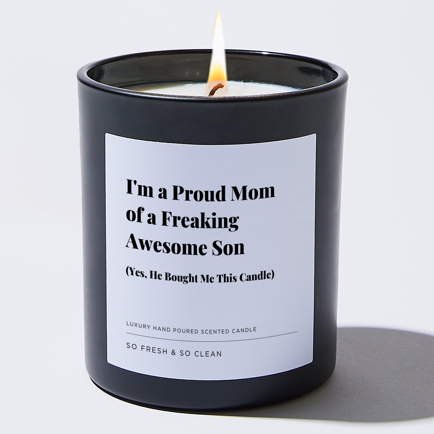 Gift for Mom - I'm a Proud Mom of a Freaking Awesome Son (yes, he bought me this candle) - Candle