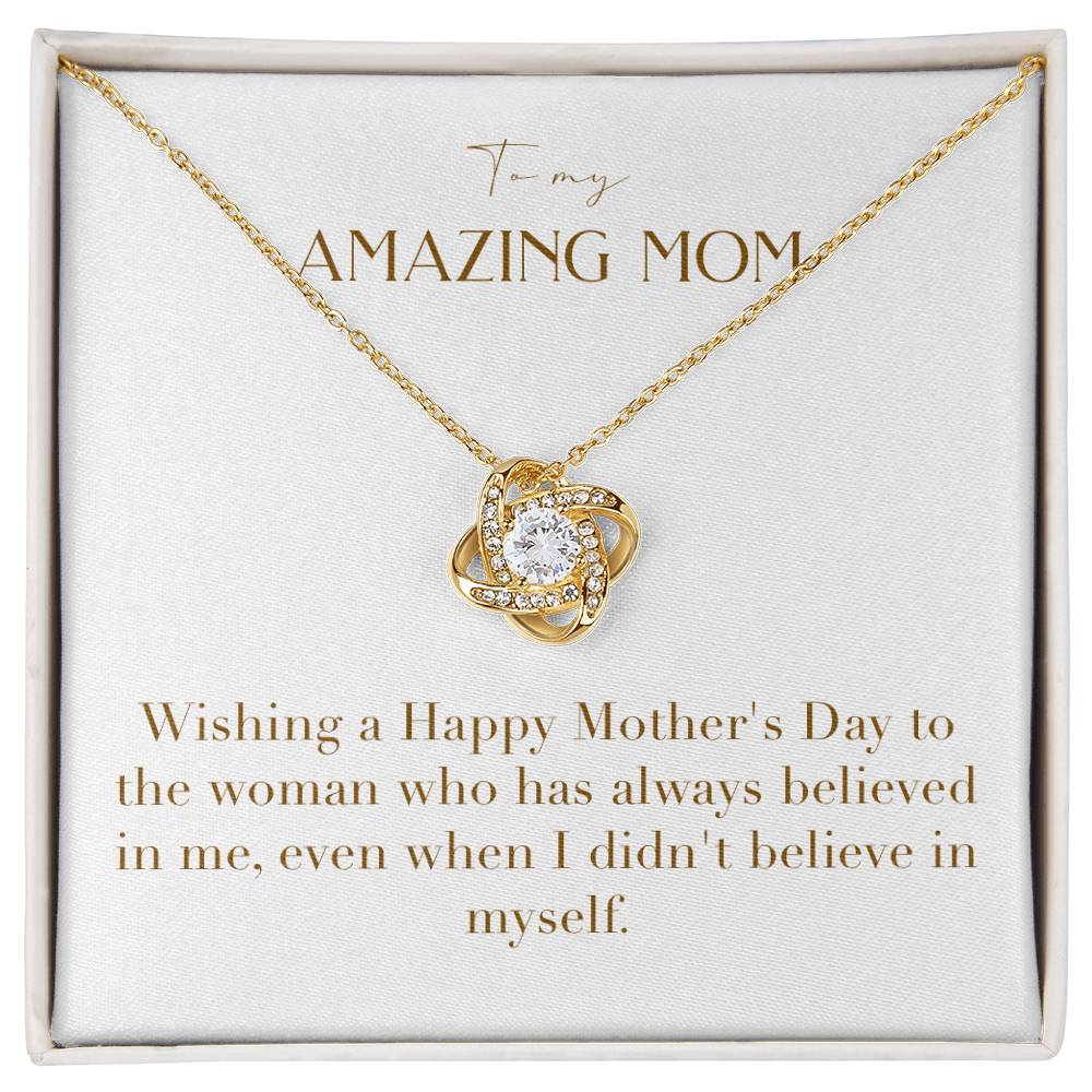 Unity Knot Necklace - Wishing a Happy Mother's Day to the Woman Who Has Always Believed in Me