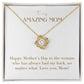 Unity Knot Necklace - Happy Mother's Day To The Woman Who Has Always Had My Back