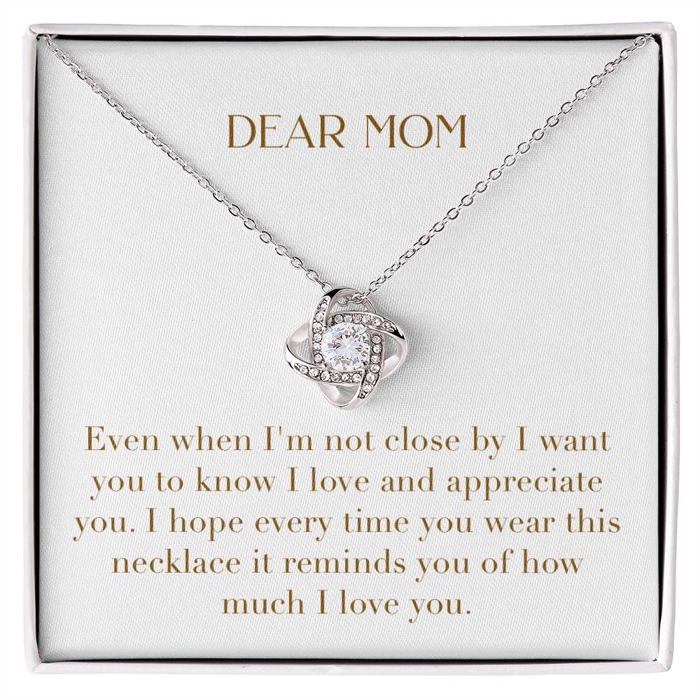 Unity Knot Necklace - Dear Mom Even When I'm Not Close I Want You to Know I Love You