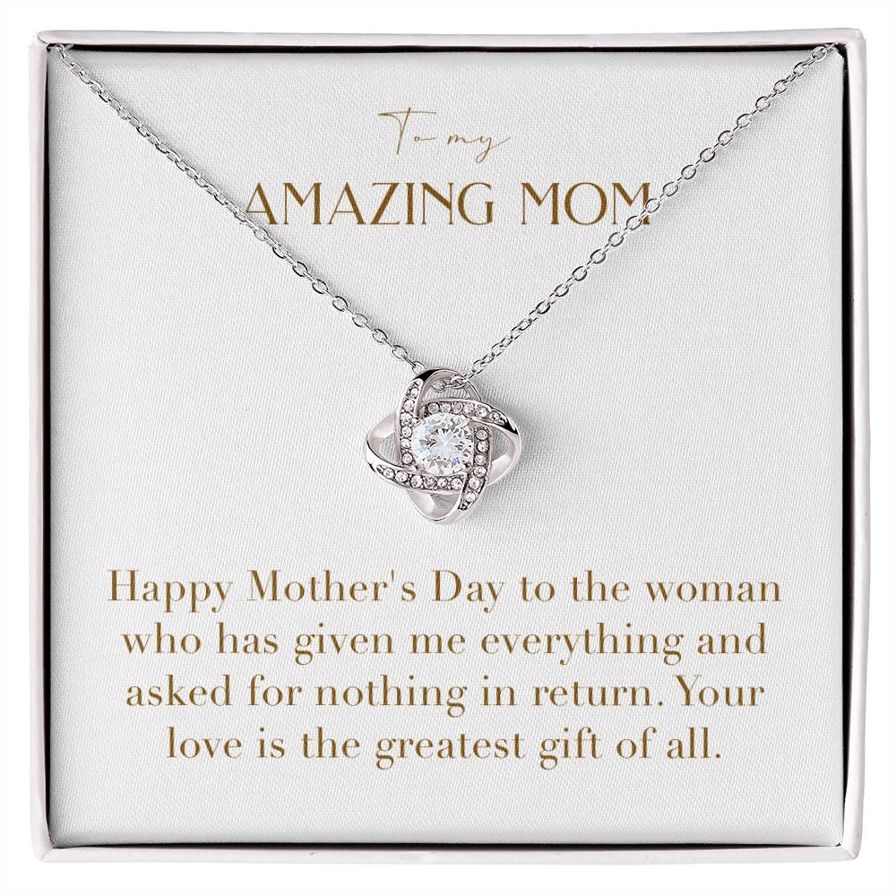 Unity Knot Necklace - Happy Mother's Day To The Woman Who Has Given Me Everything