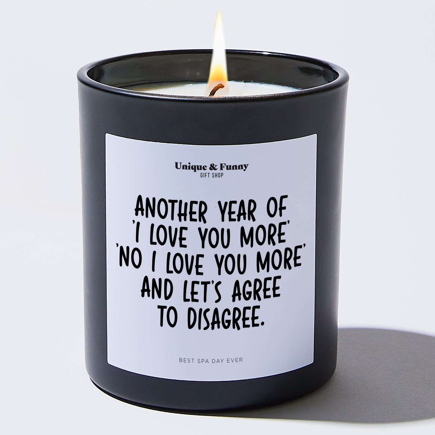 Anniversary Present - Another Year of 'I Love You More,' 'No, I Love You More,' and 'Let's Agree to Disagree'. - Candle