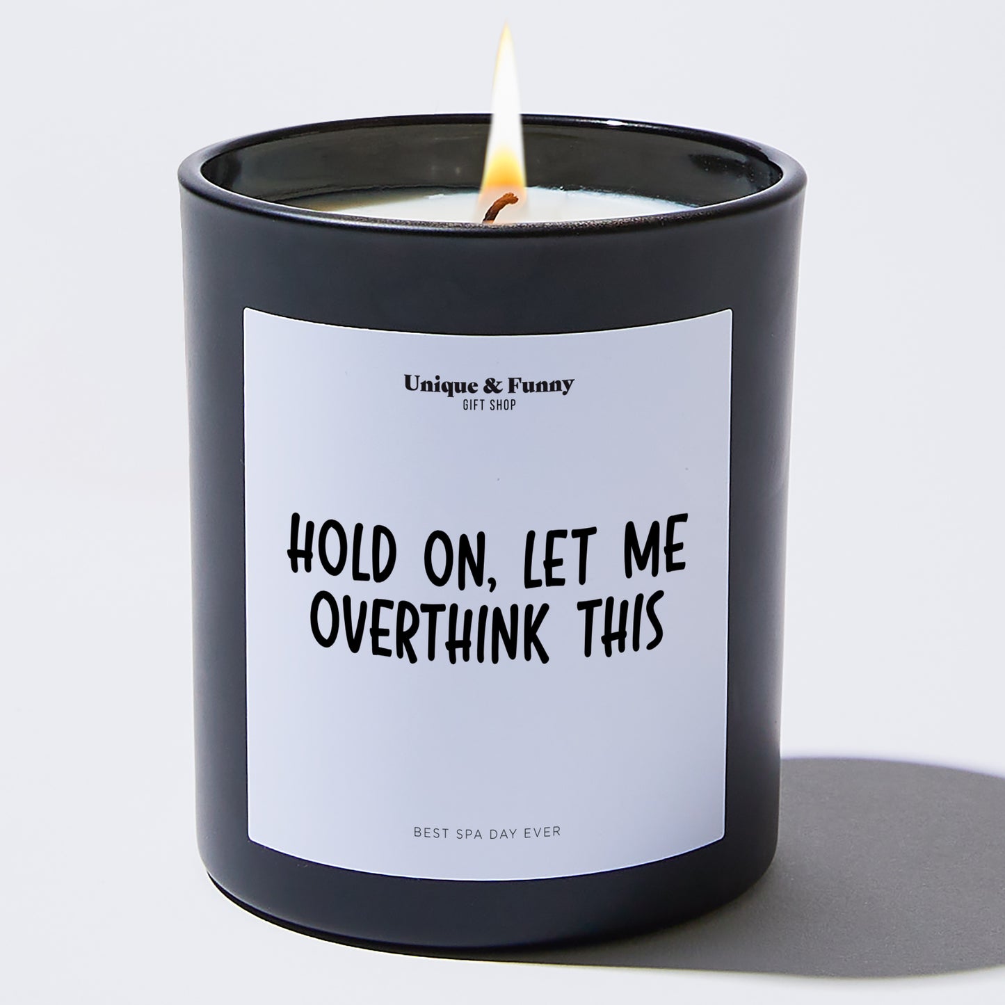 Unique Candles - Hold On, Let Me Overthink This - Candle