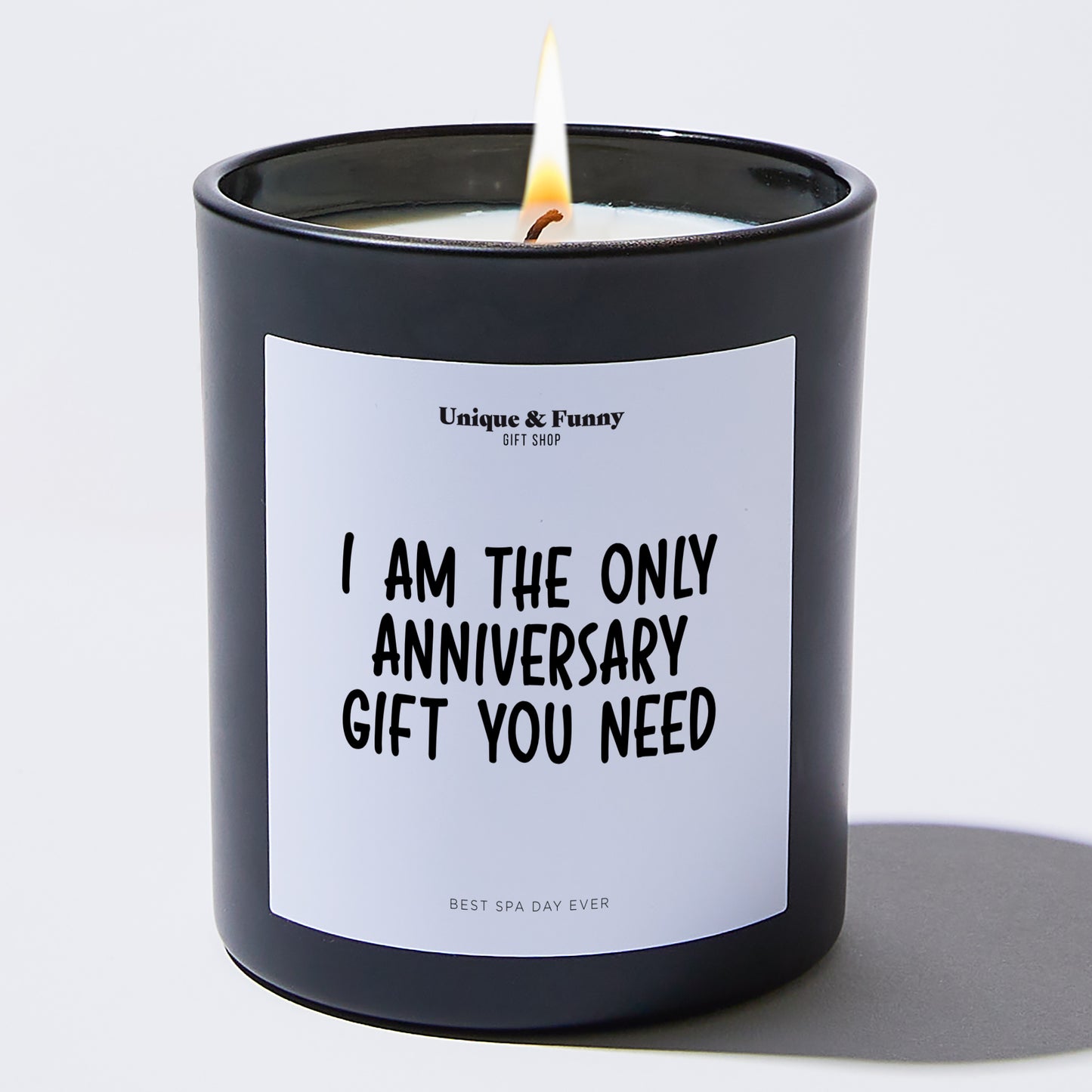 Romantic Candle - I Am The Only Romantic Candle You Need - Candle