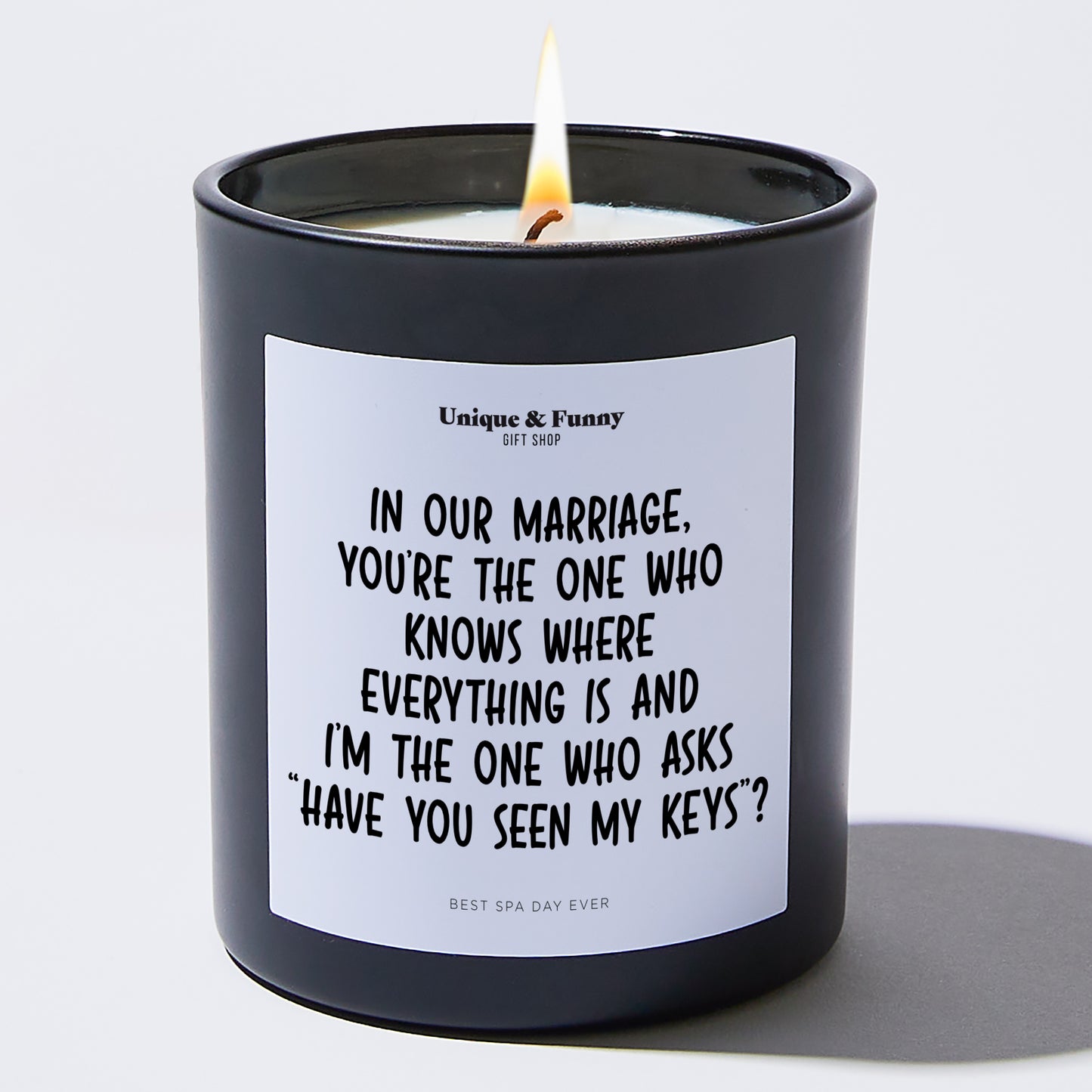 Anniversary Present - In Our Marriage, You're the One Who Knows Where Everything is, and I'm the One Who Asks, 'Have You Seen My Keys? - Candle