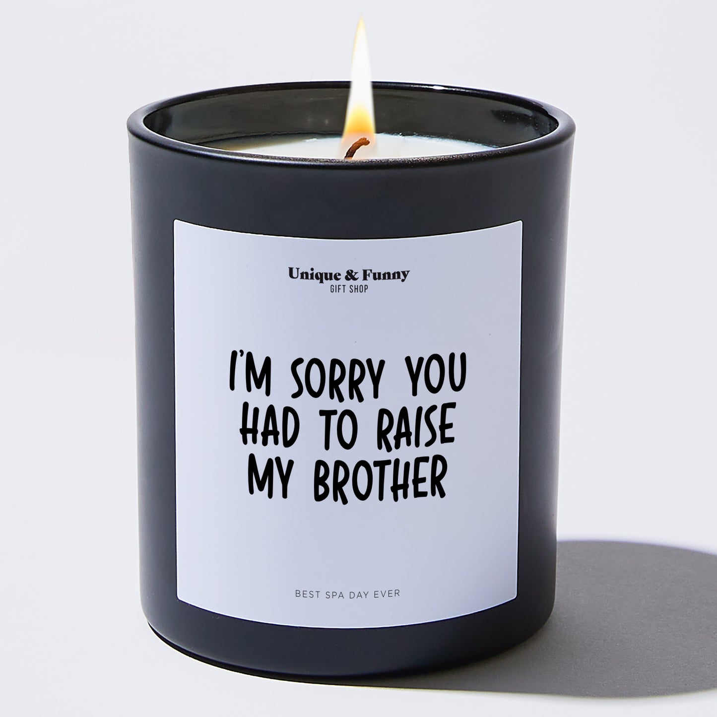 Best Gift for Dad - I'm Sorry You Had To Raise My Brother - Candle