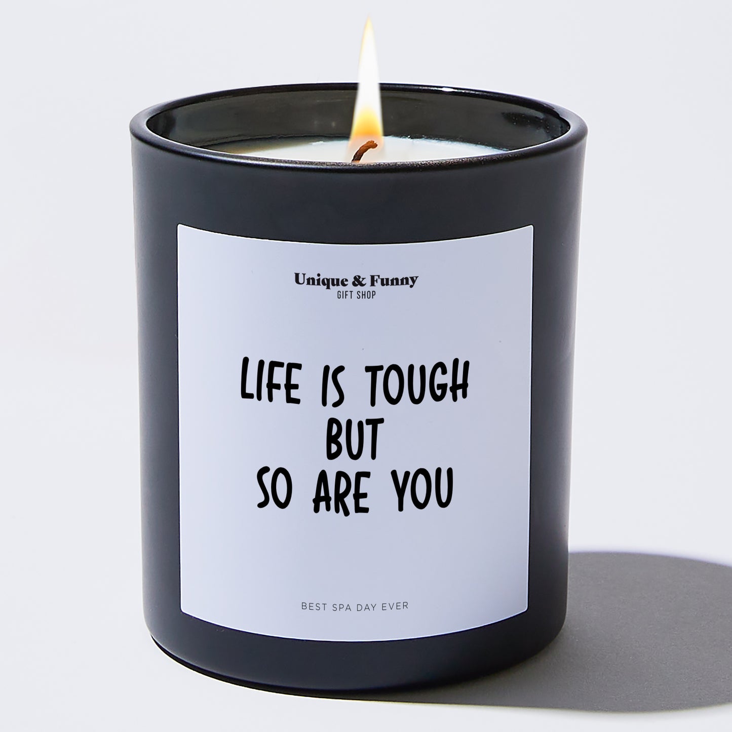 Inspirational Gift - Life Is Tough But So Are You - Candle