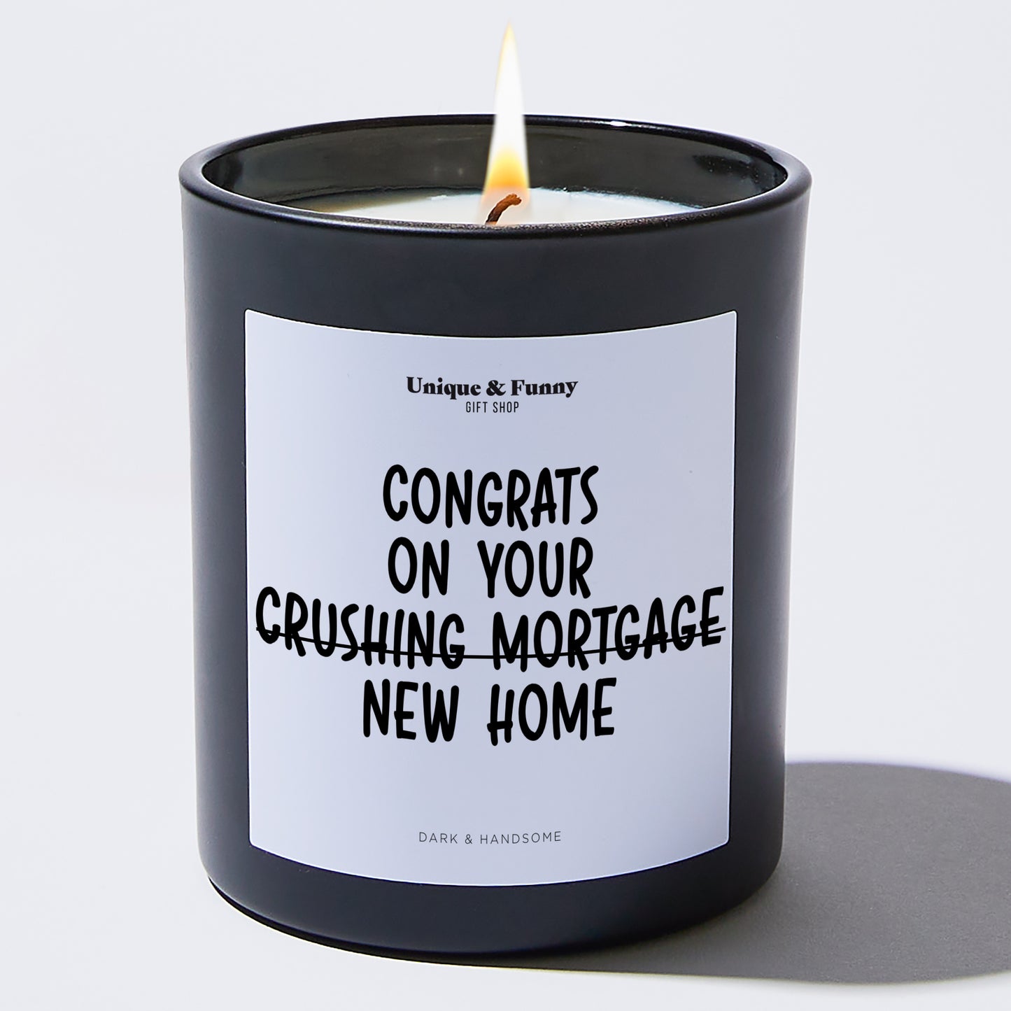 New Home Gift - Congrats On Your Crushing Mortgage New Home - Candle