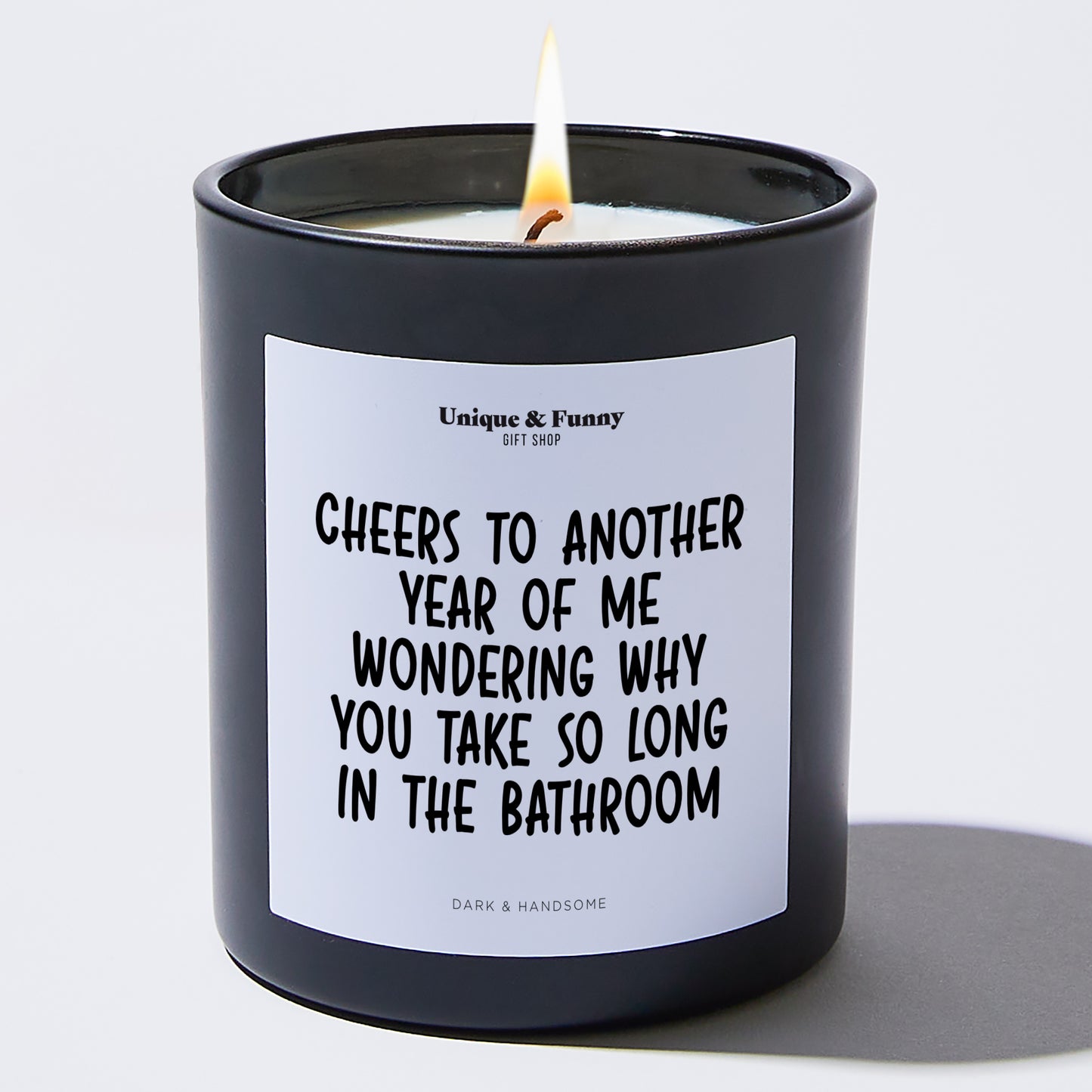 Anniversary Present - Cheers to Another Year of Me Wondering Why You Take So Long in the Bathroom - Candle