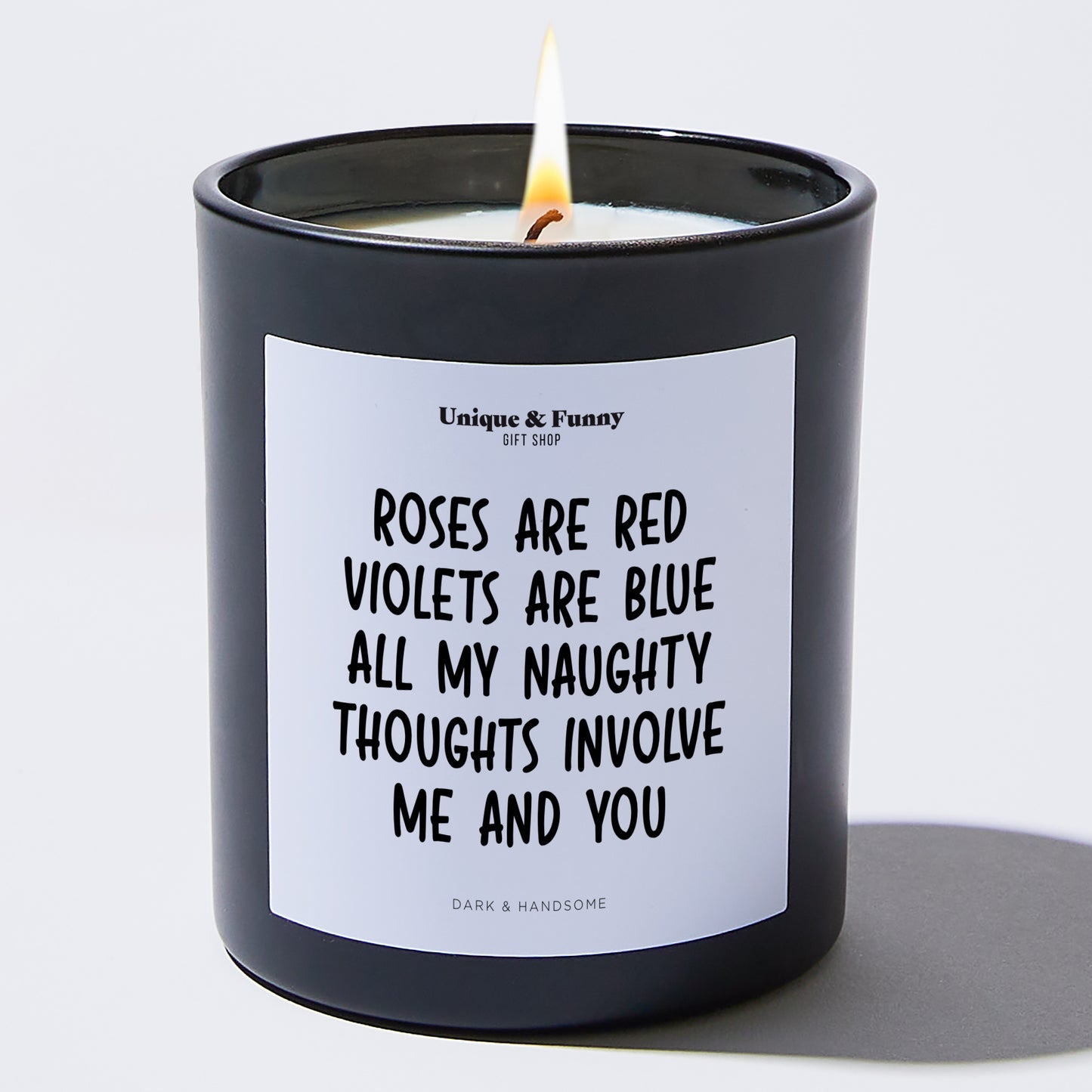 Anniversary Present - Roses Are Red Violets Are Blue All My Naughty Thoughts Involve Me and You - Candle