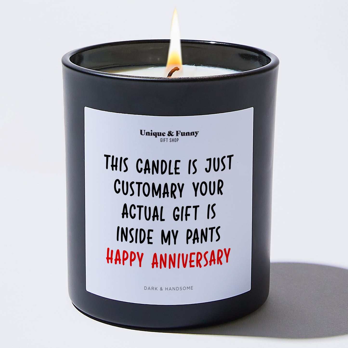 Anniversary Gift - This Candle is Just Customary Your Actual Gift is Inside My Pants Happy Anniversary - Candle