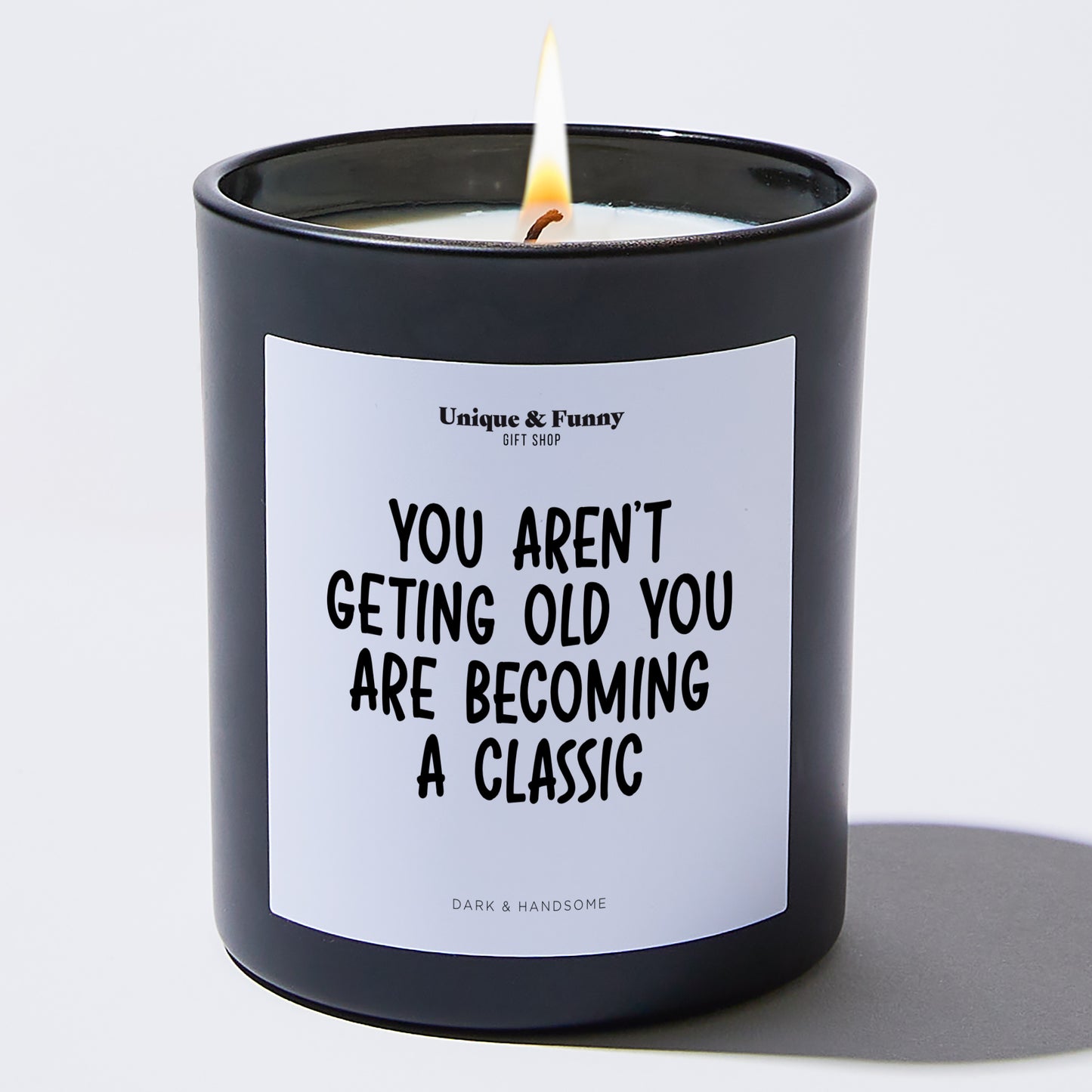 Birthday Candle - You Aren't Geting Old You Are Becoming A Classic - Candle