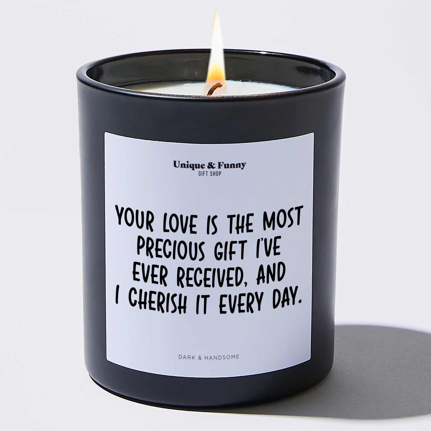 Anniversary Present - Your Love is the Most Precious Gift I've Ever Received, and I Cherish It Every Day. - Candle