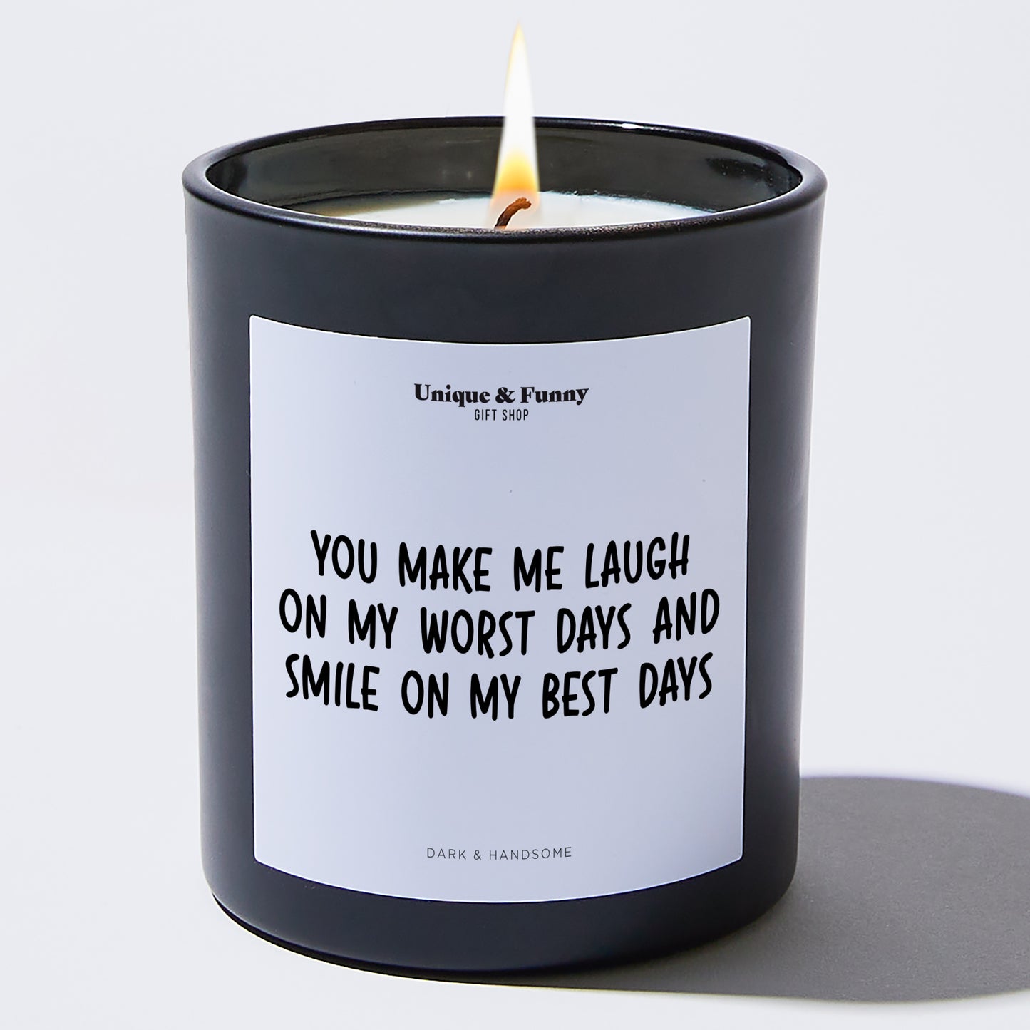 Anniversary Present - You Make Me Laugh on My Worst Days and Smile on My Best Days. - Candle