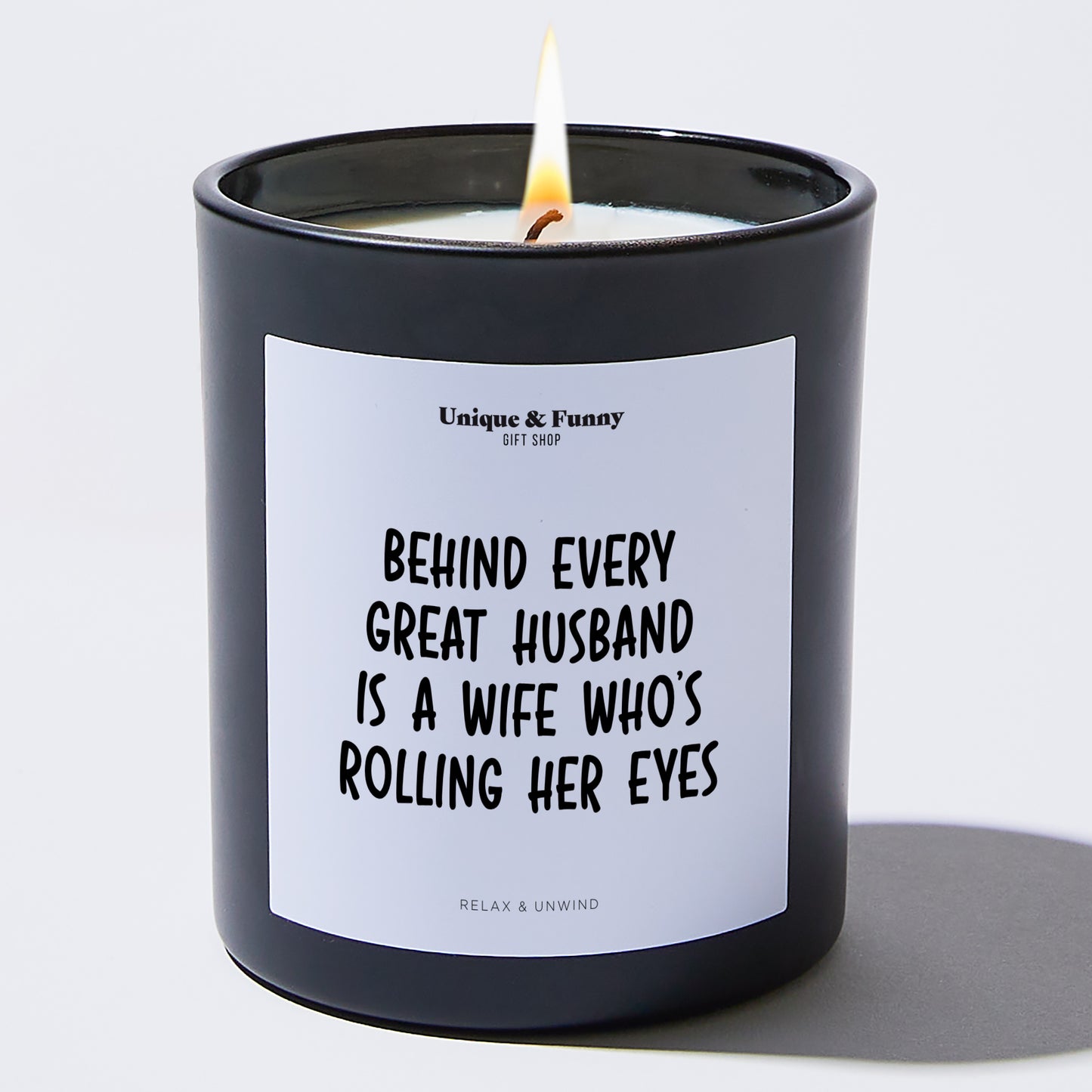 Anniversary Behind Every Great Husband is a Wife Who's Rolling Her Eyes. - Unique and Funny Gift Shop