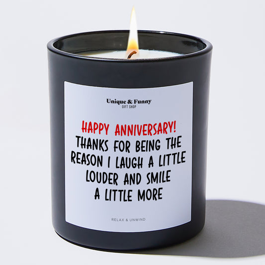 Anniversary Happy Anniversary! Thanks for Being the Reason I Laugh a Little Louder and Smile a Little More. - Unique and Funny Gift Shop