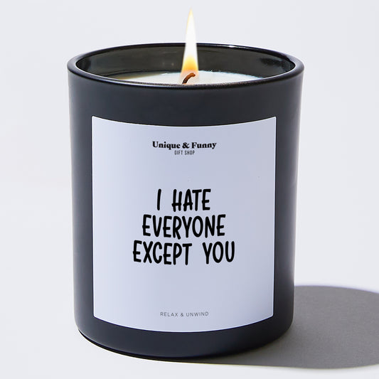 Gifts for Friends I Hate Everyone Except You - Unique and Funny Gift Shop