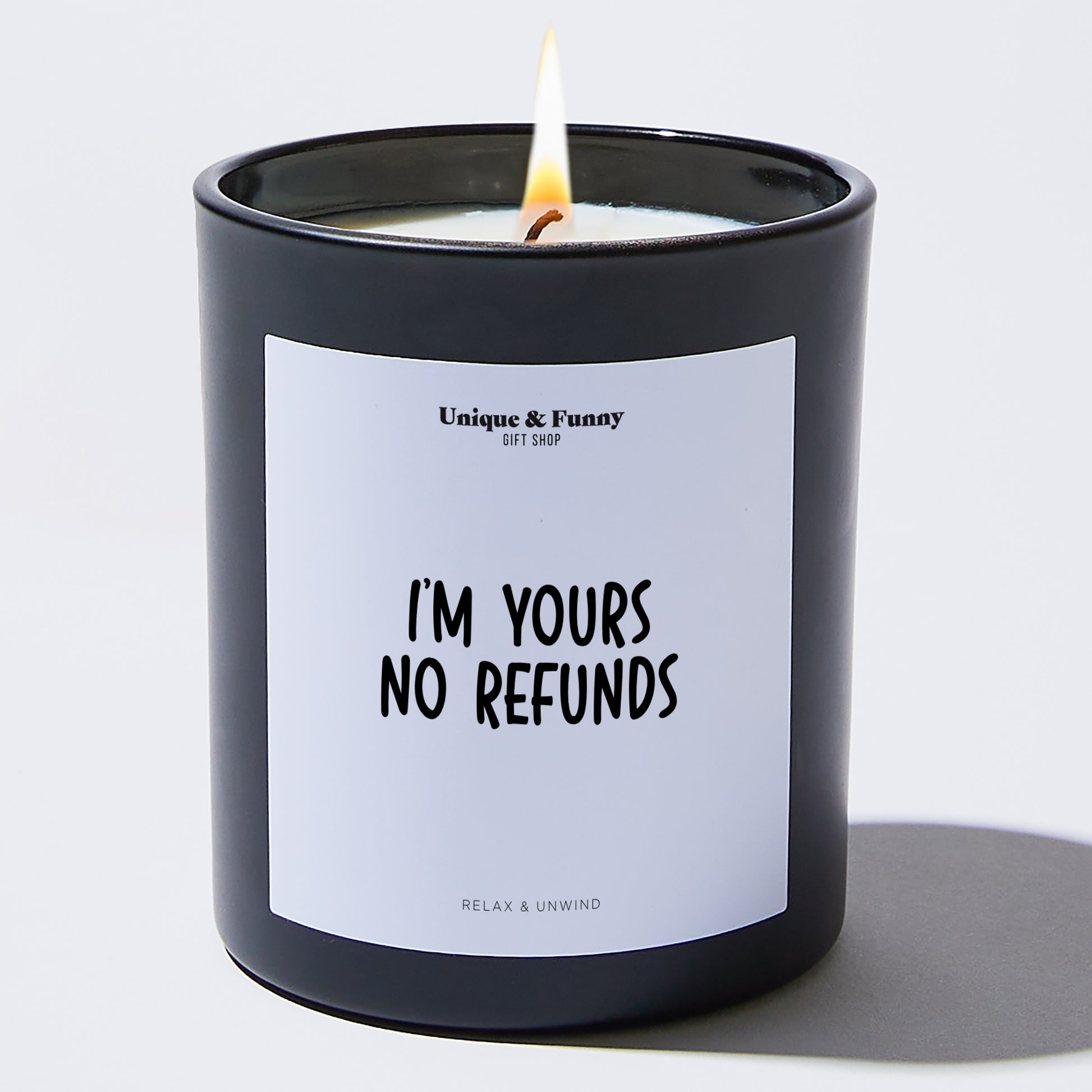 Romantic Candle I'm Yours No Refunds - Unique and Funny Gift Shop