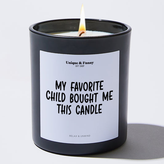 Best Gift for Dad My Favorite Child Bought Me This Candle - Unique and Funny Gift Shop