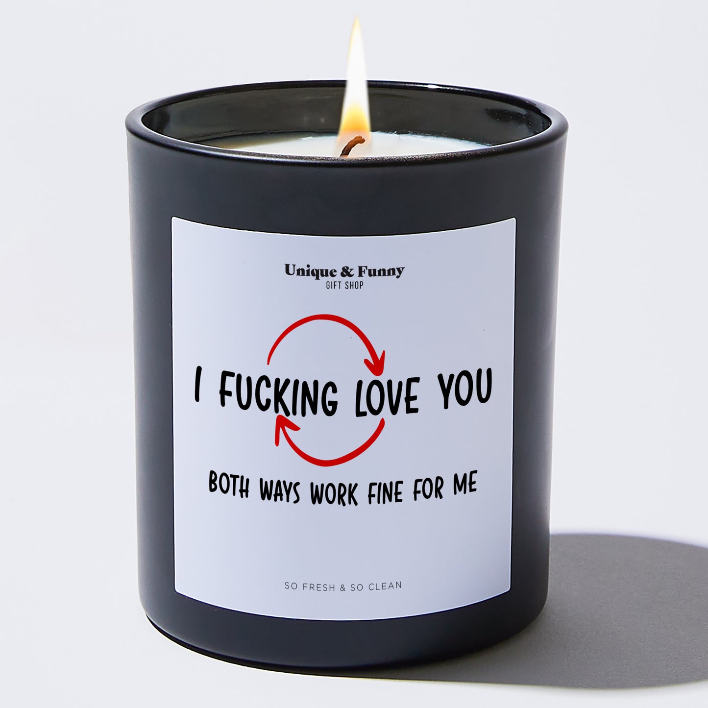 Anniversary Present - I F---ing Love You Both Ways Work Fine for Me - Candle