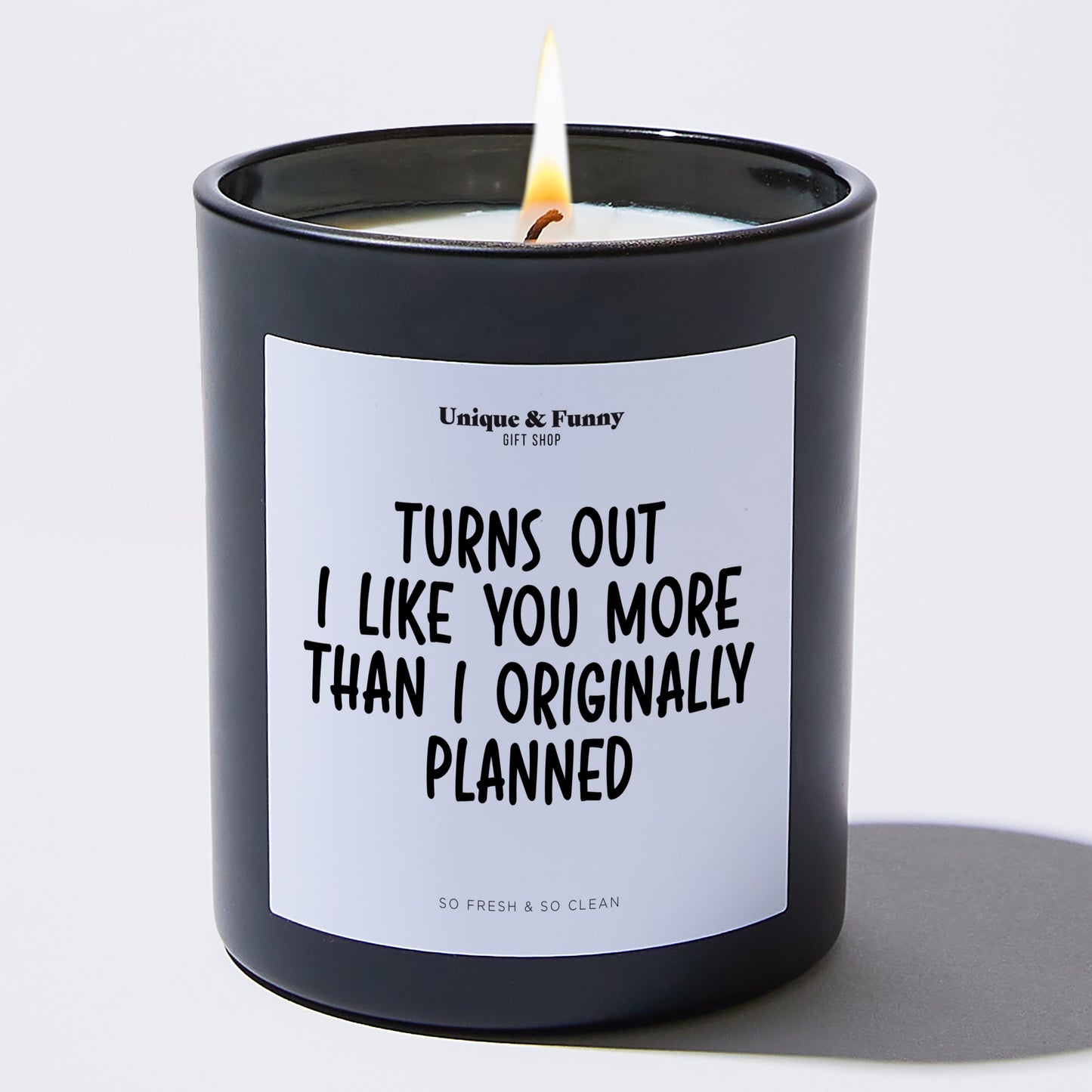 Romantic Candle - Turns Out I Like You More Than I Originally Planned - Candle