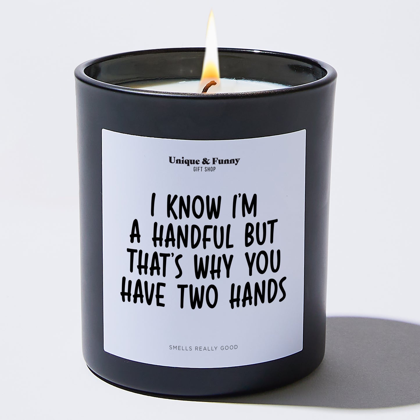 Romantic Candle - I Know I'm A Handful But That's Why You Have Two Hands - Candle