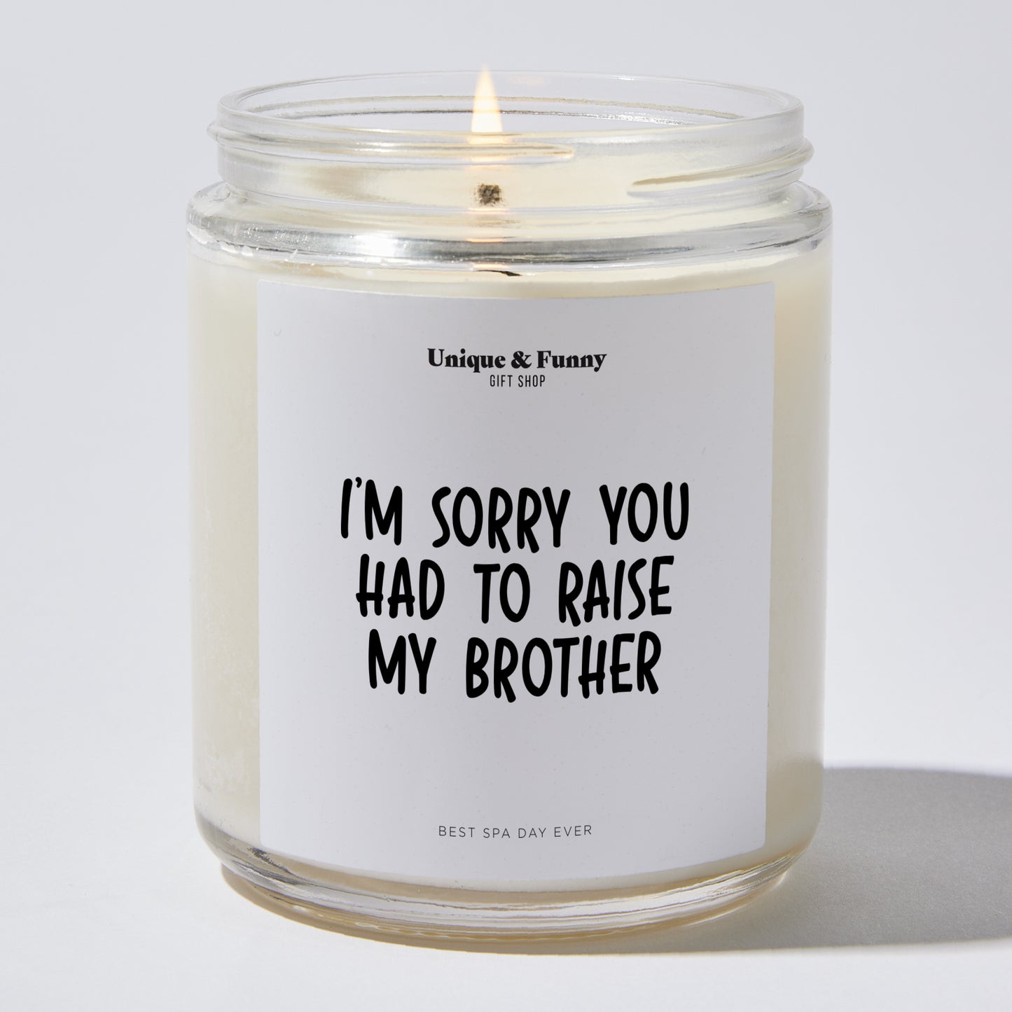 Best Gift for Dad - I'm Sorry You Had To Raise My Brother - Candle