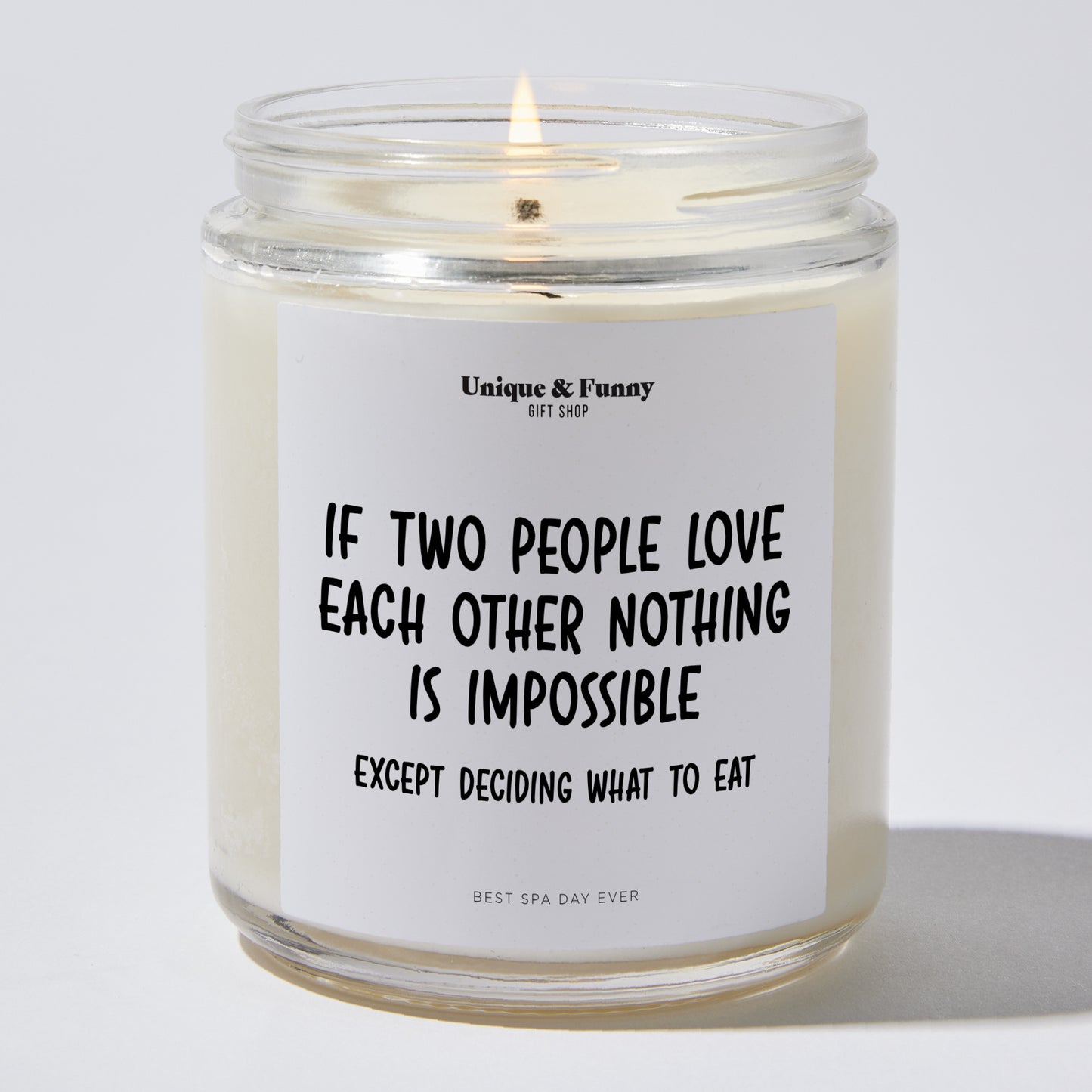 Anniversary Present - If Two People Love Each Other Nothing is Impossible Except Deciding Where to Eat - Candle