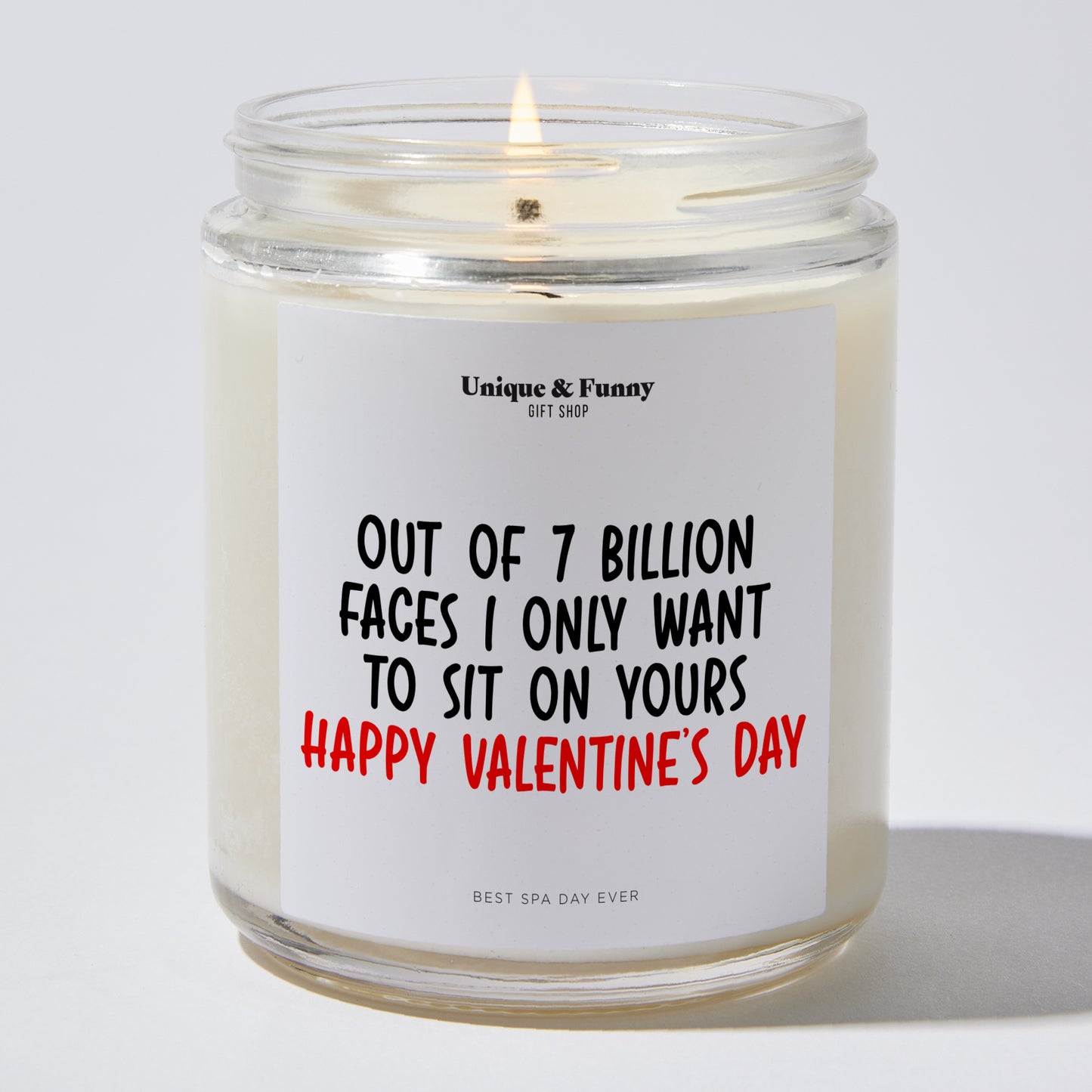 Anniversary Present - Out of 7 Billion Faces, I Only Want to Sit on Yours Happy Valentine’s Day - Candle