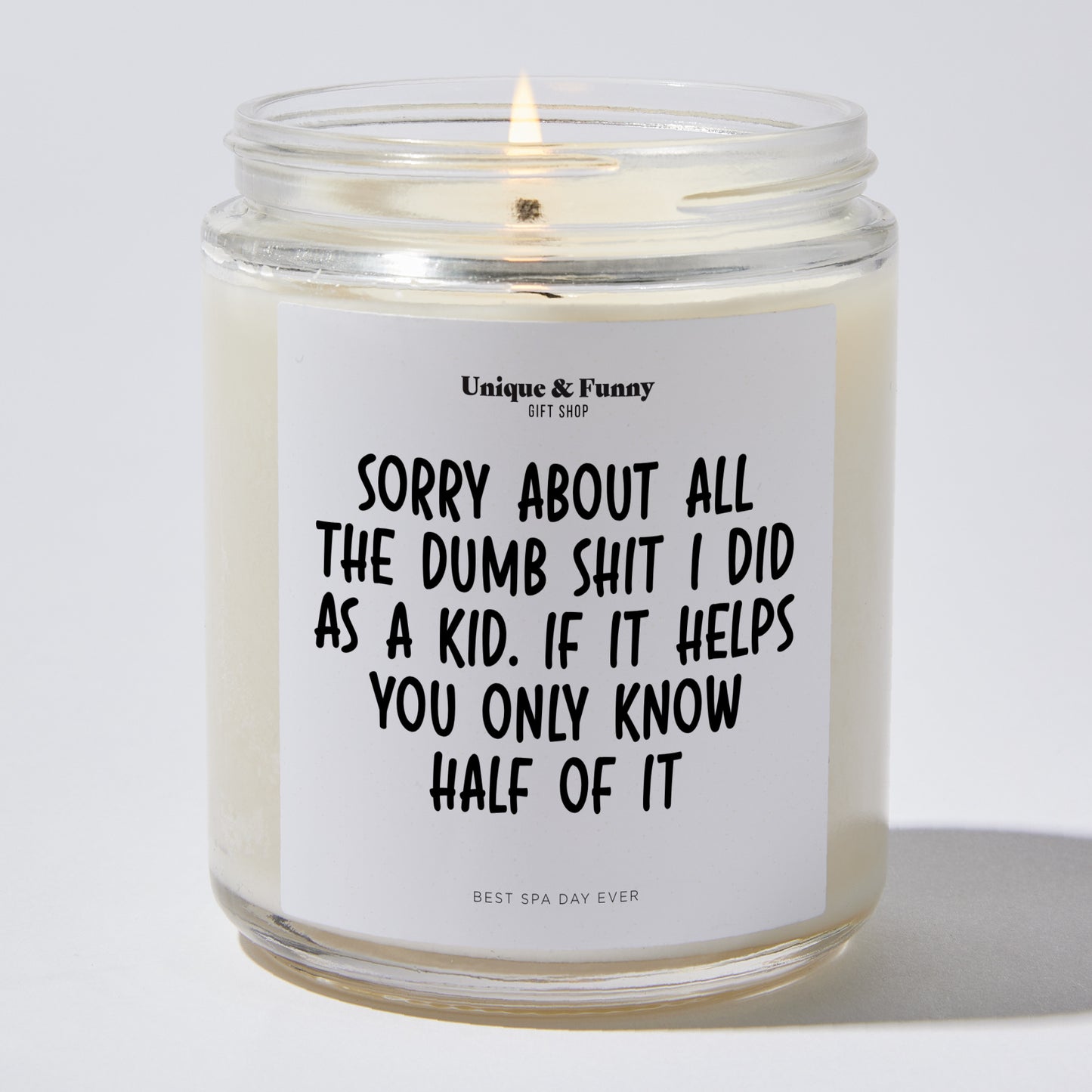 Best Gift for Dad - Sorry About All The Dumb Shit I Did As A Kid. If It Helps You Only Know Half Of It - Candle