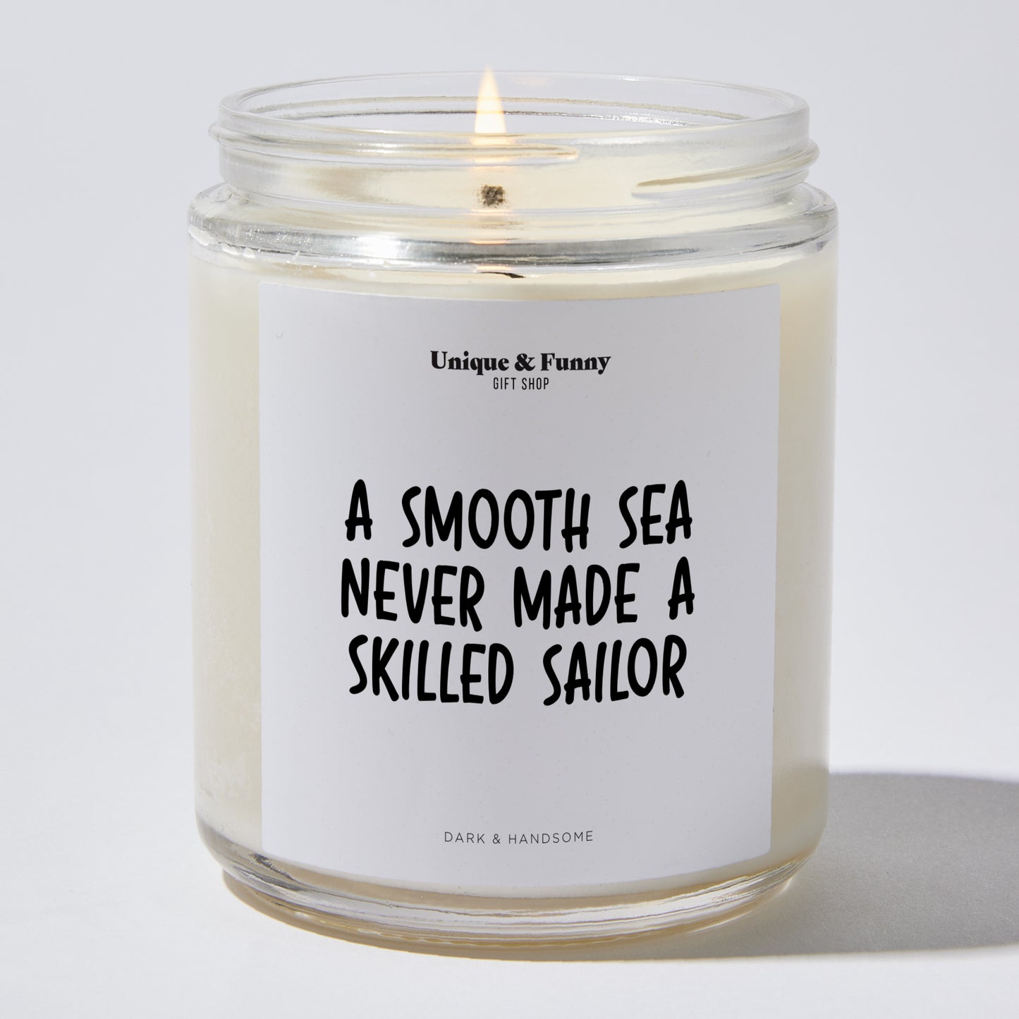 Inspirational Gift - A Smooth Sea Never Made A Skilled Sailor - Candle