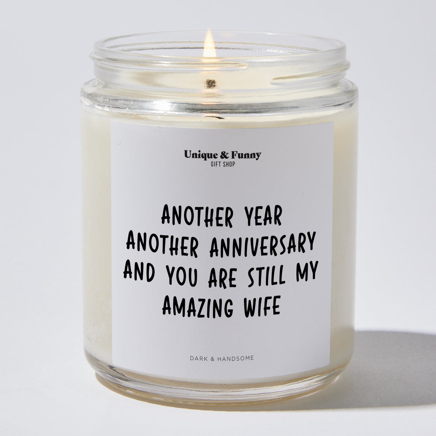 Anniversary Gift - Another Year, Another Anniversary, and You Are Still My Amazing Wife - Candle