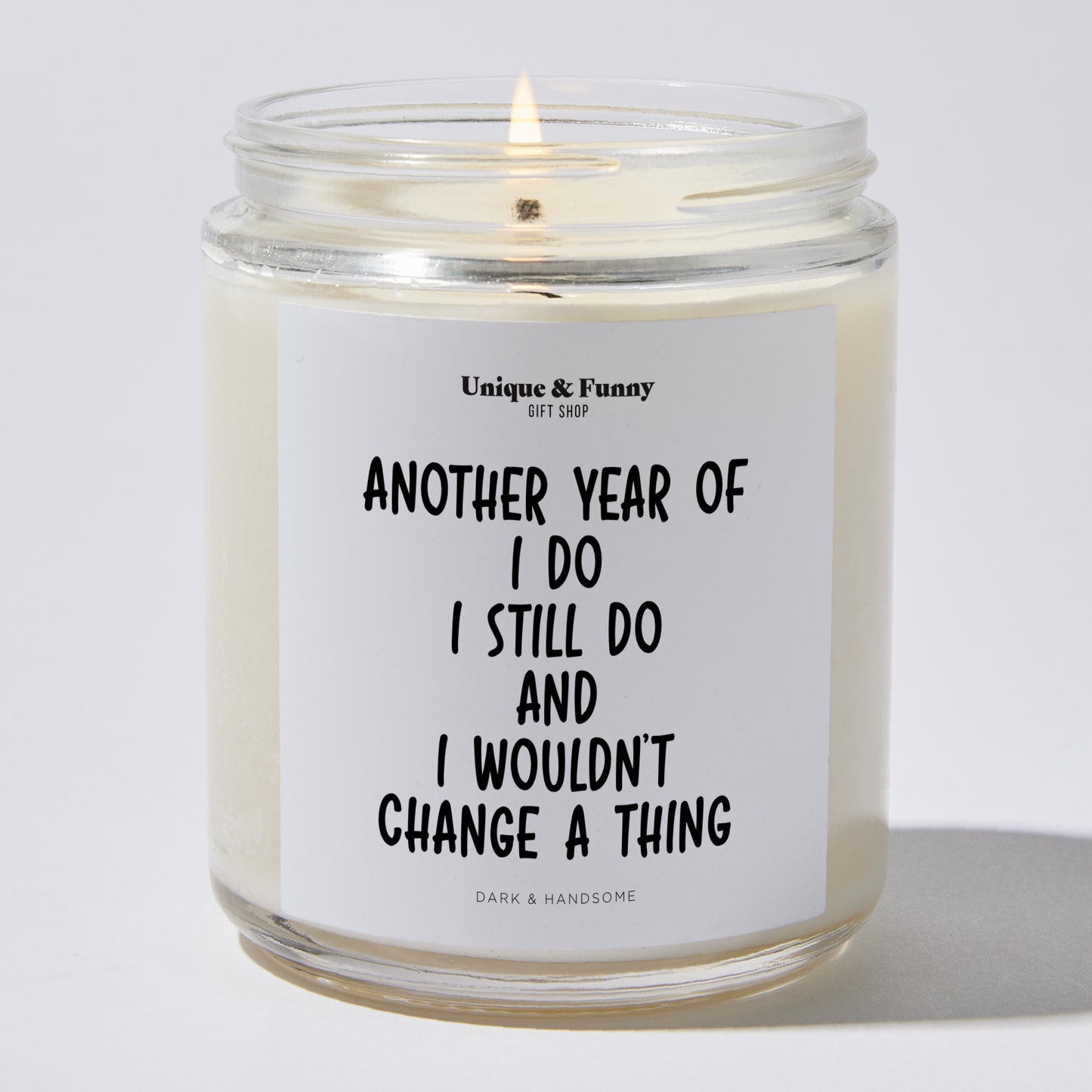 Anniversary Present - Another Year of 'I Do,' 'I Still Do,' and 'I Wouldn't Change a Thing'. - Candle