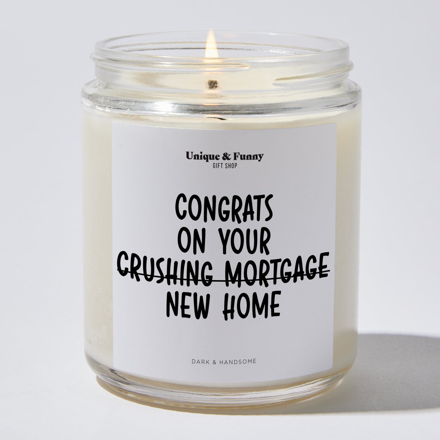 New Home Gift - Congrats On Your Crushing Mortgage New Home - Candle