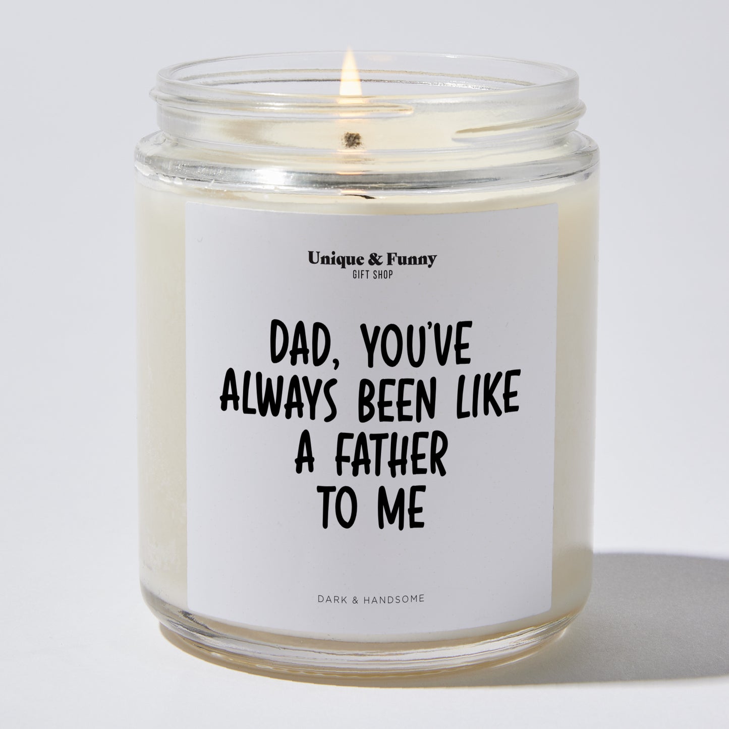 Best Gift for Dad - Dad You've Always Been Like A Father To Me - Candle