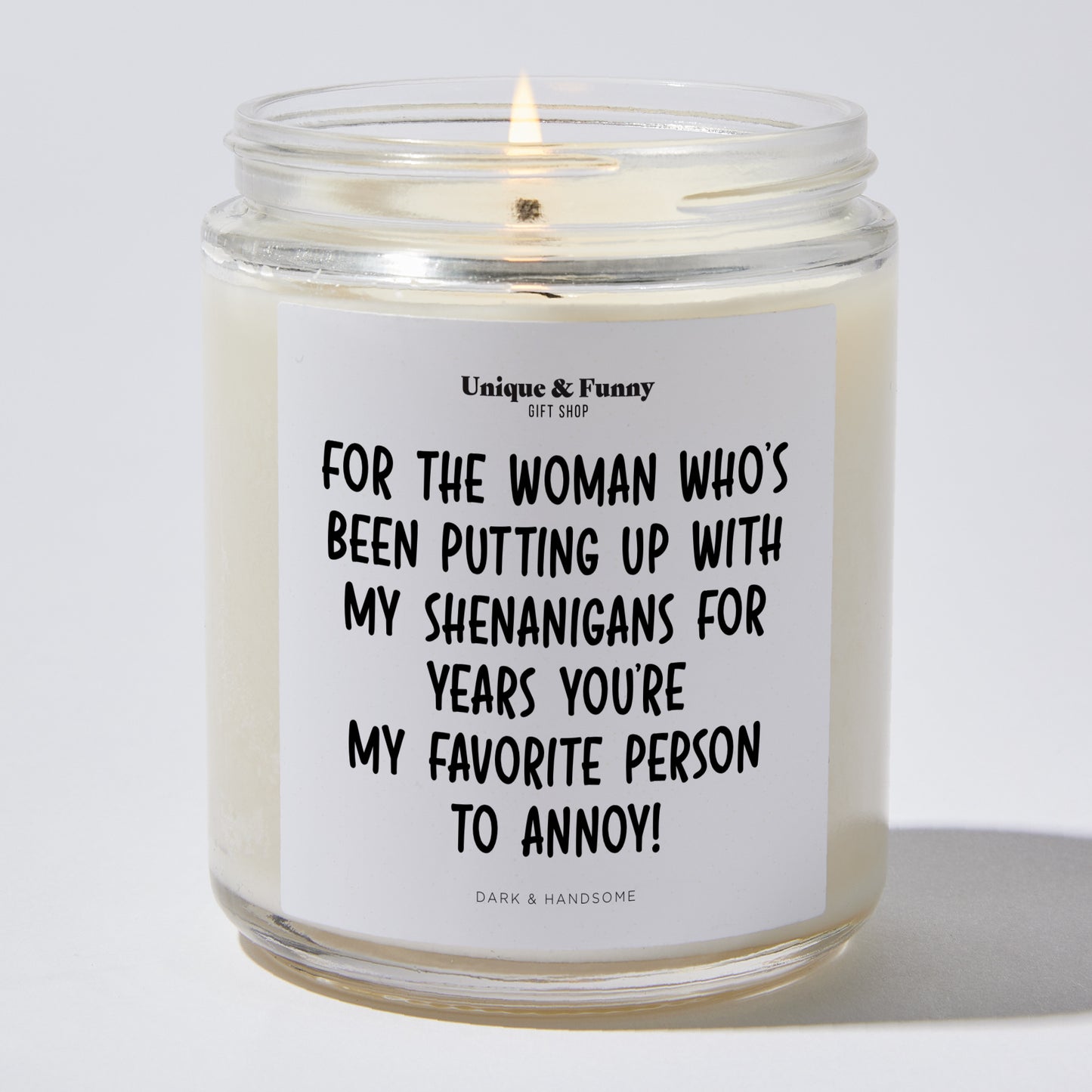 Anniversary Present - For the Woman Who's Been Putting Up With My Shenanigans for Years. You're My Favorite Person to Annoy! - Candle