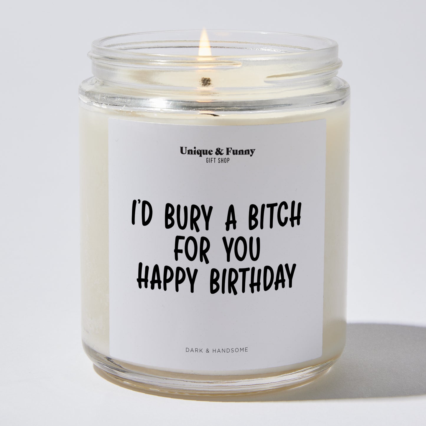 Birhday Candle - I'd Bury A Bitch For You | Happy Birthday - Candle