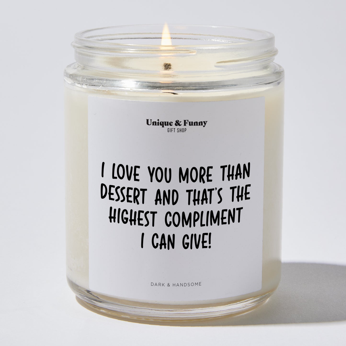 Anniversary Present - I Love You More Than Dessert, and That's the Highest Compliment I Can Give! - Candle