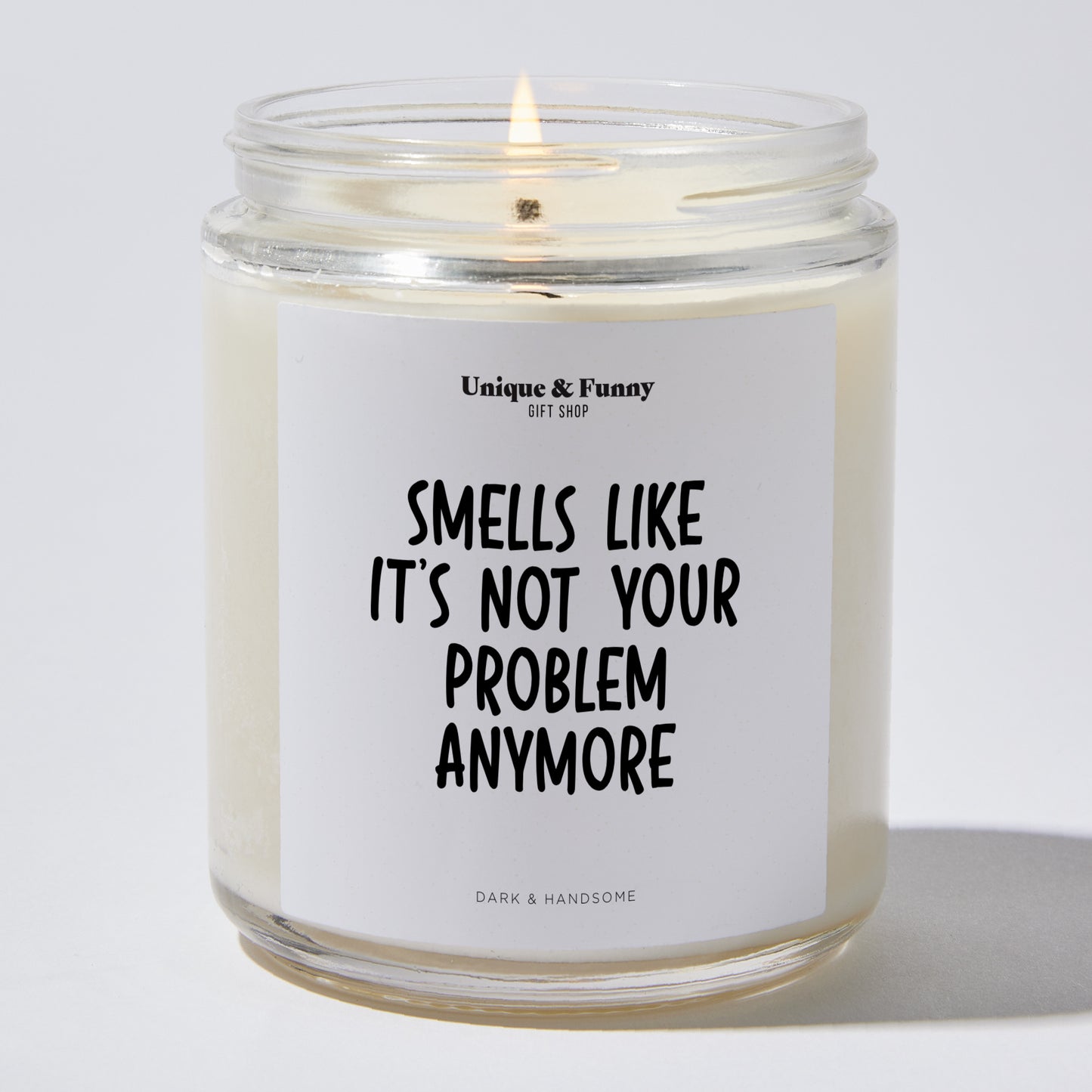 Gifts for Friends - Smells Like Its Not Your Problem Anymore - Candle