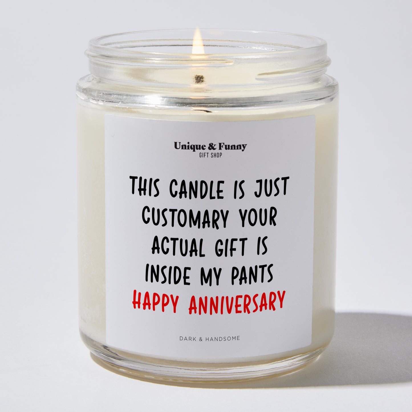 Anniversary Gift - This Candle is Just Customary Your Actual Gift is Inside My Pants Happy Anniversary - Candle