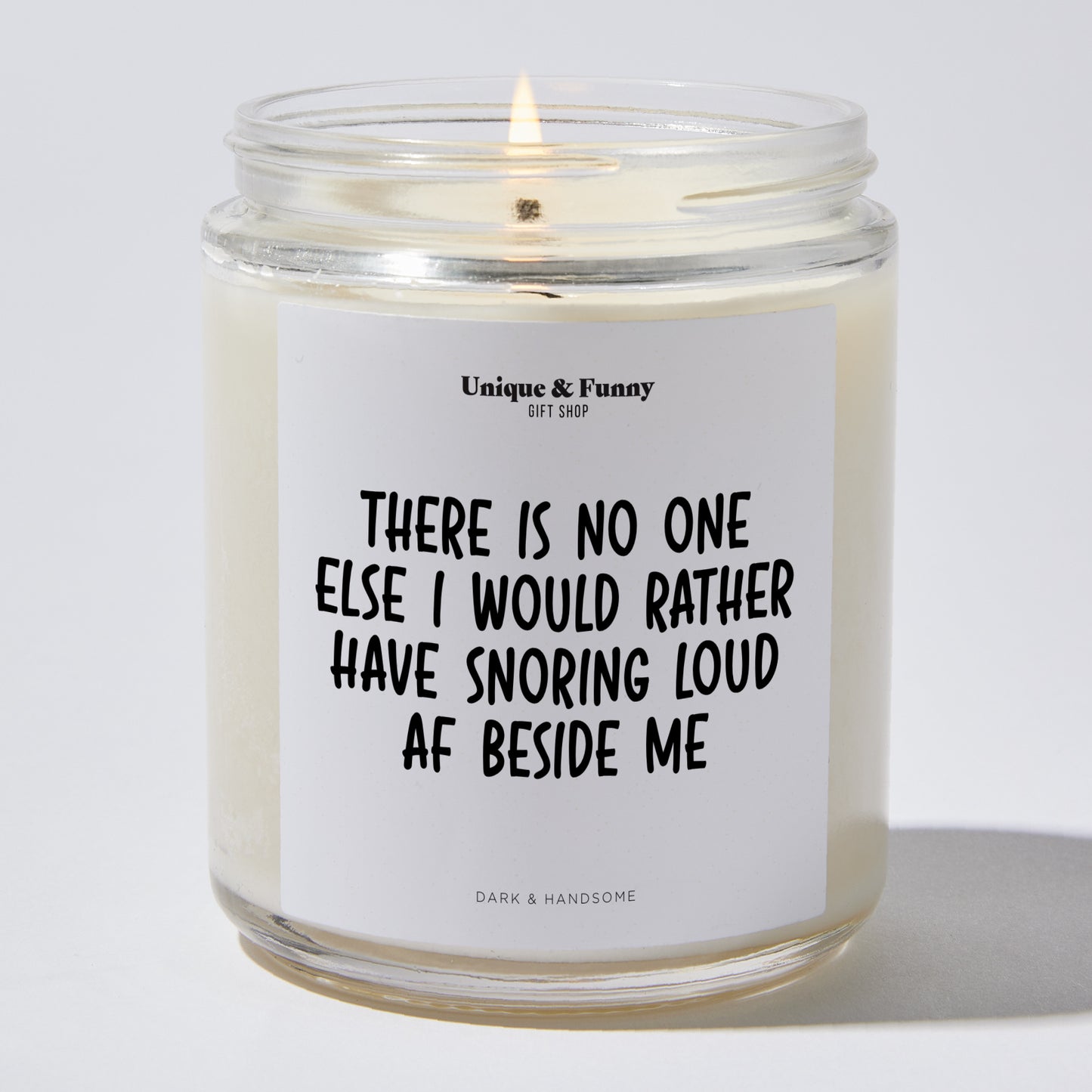 Romantic Candle - There Is No One Else I Would Rather Have Snoring Loud Af Beside Me - Candle