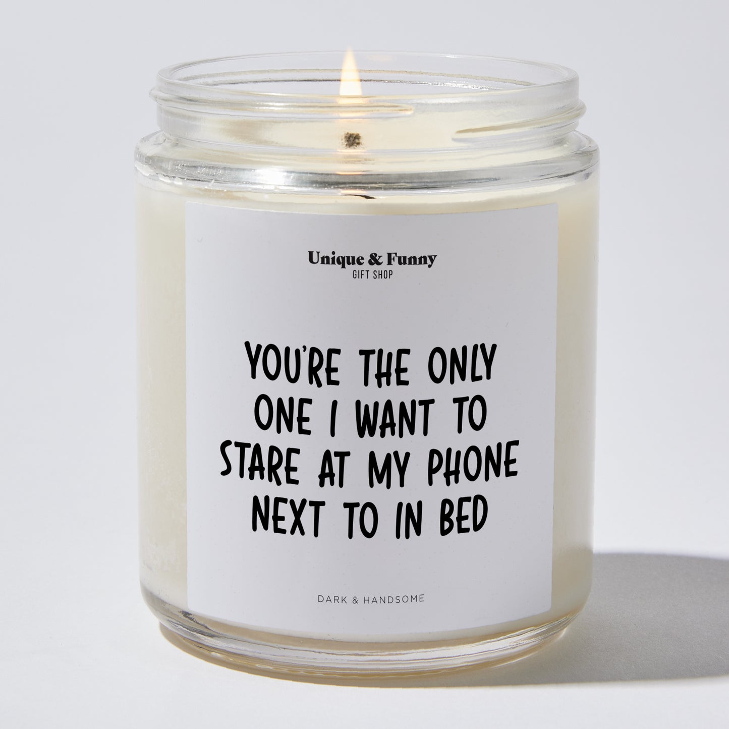 Anniversary Present - You're the Only One I Want to Stare at My Phone Next to in Bed - Candle