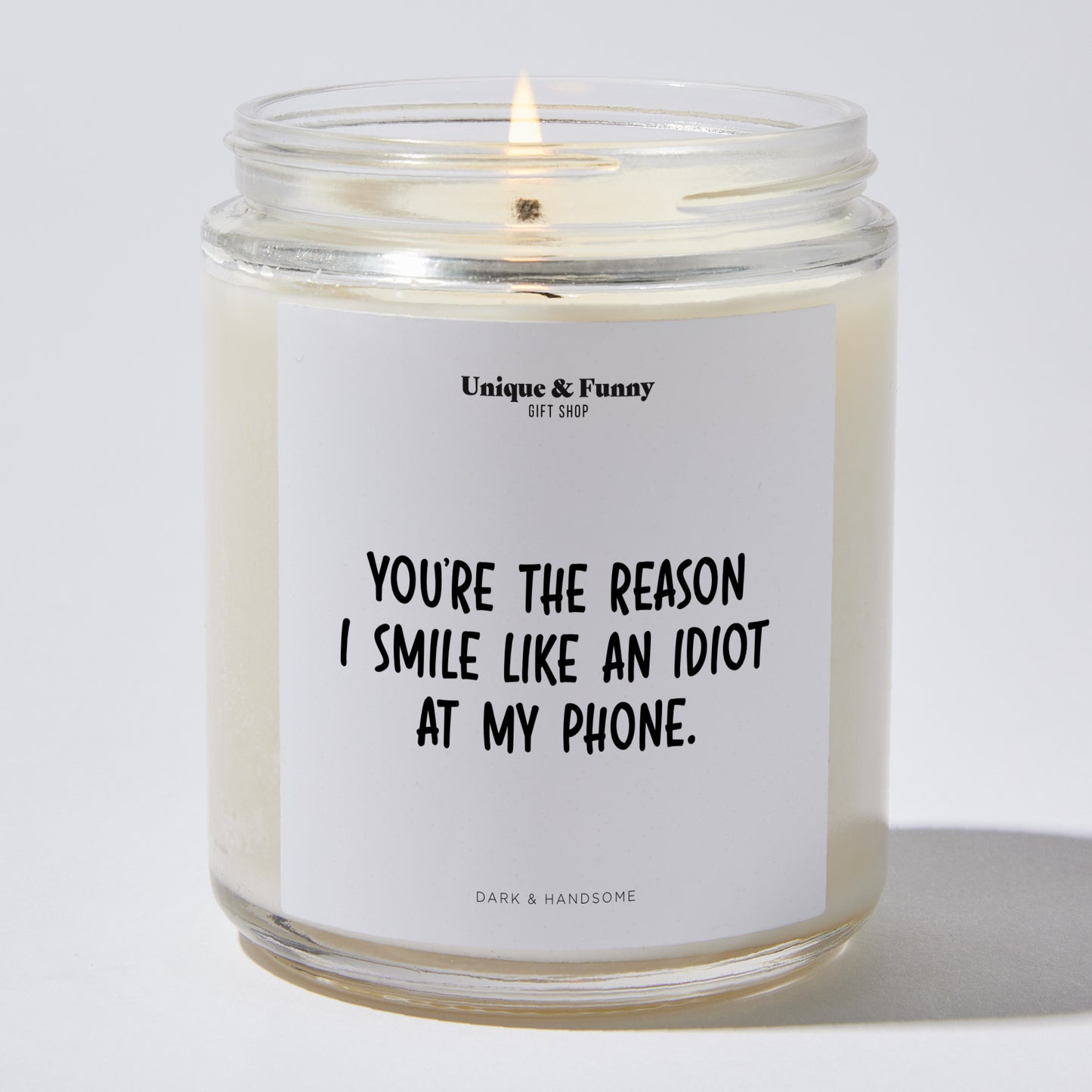 Anniversary Present - You're the Reason I Smile Like an Idiot at My Phone. - Candle