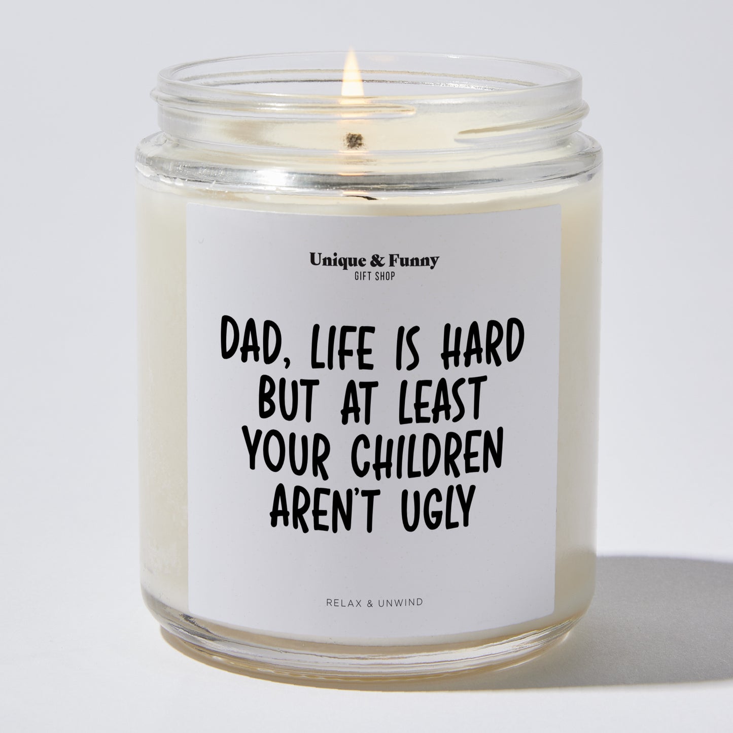 Best Gift for Dad - Dad Life Is Hard But At Least Your Children Aren't Ugly - Candle