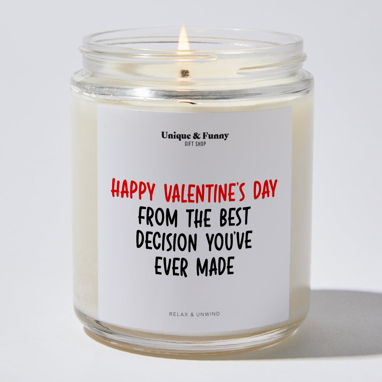 Anniversary Present - Happy Valentine's Day From the Best Decision You've Ever Made - Candle