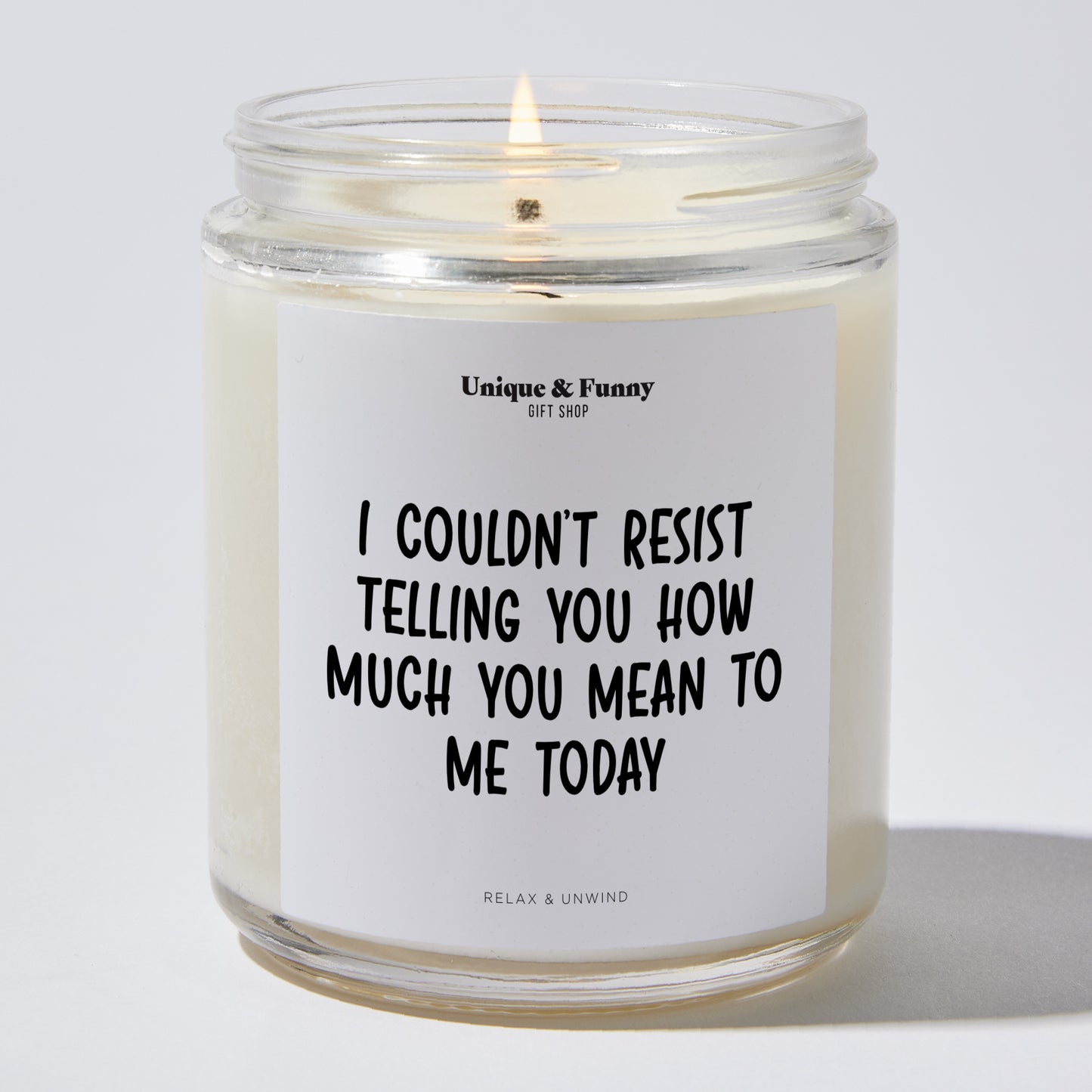 Anniversary Present - I Couldn't Resist Telling You How Much You Mean to Me Today. - Candle