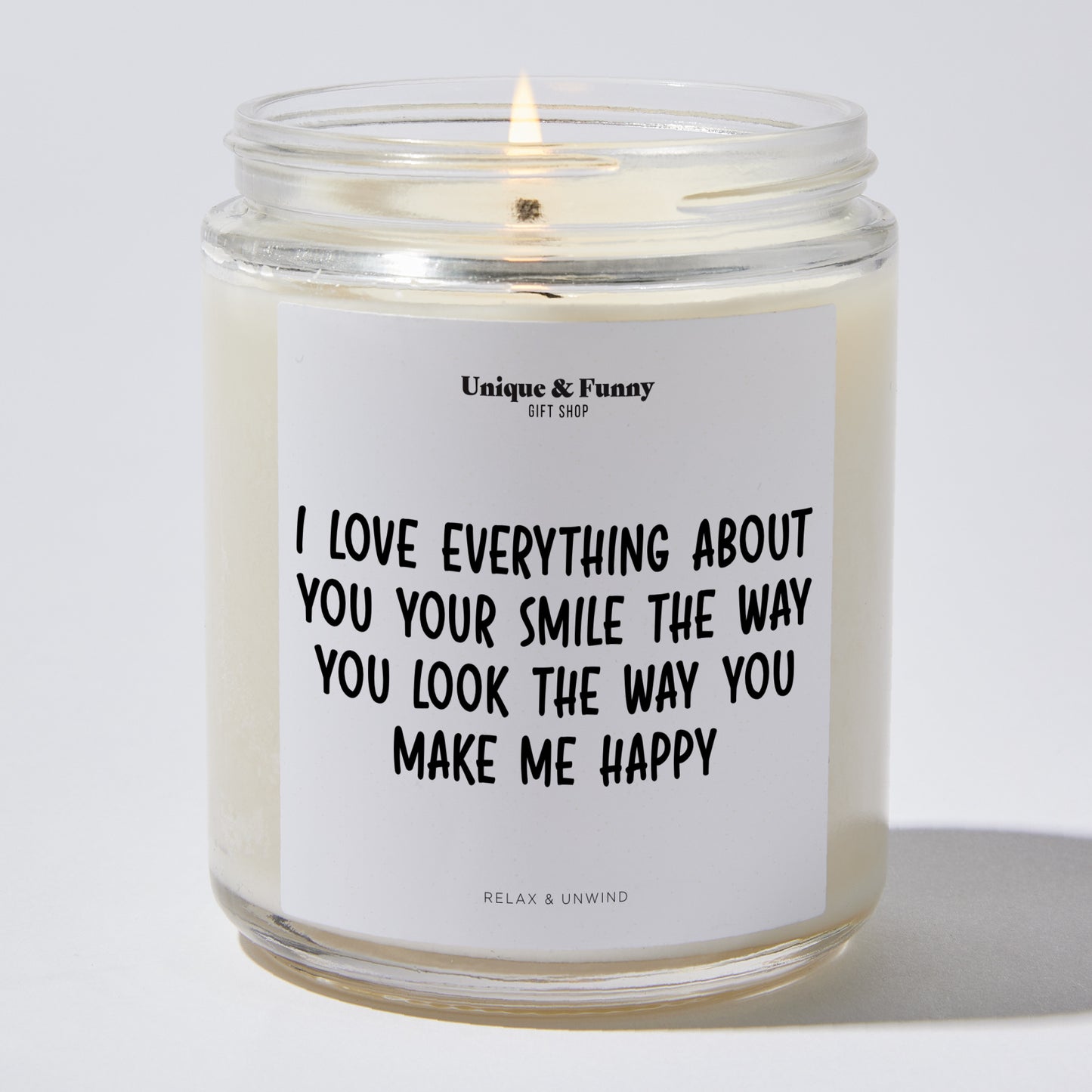 Anniversary Present - I Love Everything About You Your Smile the Way You Look the Way You Make Me Happy - Candle