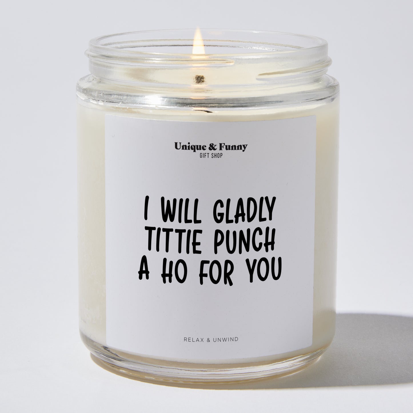 Gifts for Friends - I Will Gladly Tittiepunch A Ho For You - Candle