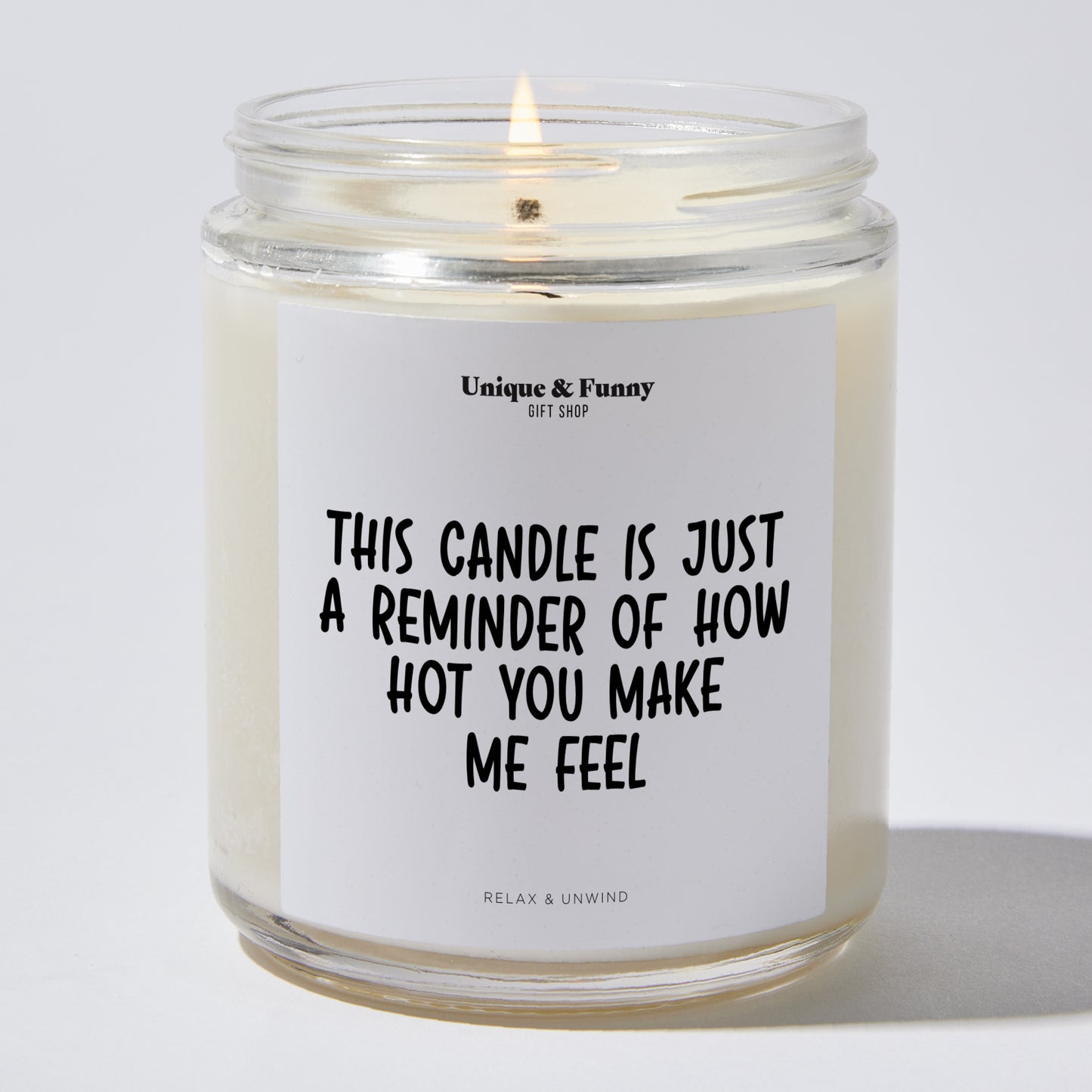 Anniversary Present - This Candle is Just a Reminder of How Hot You Make Me Feel - Candle