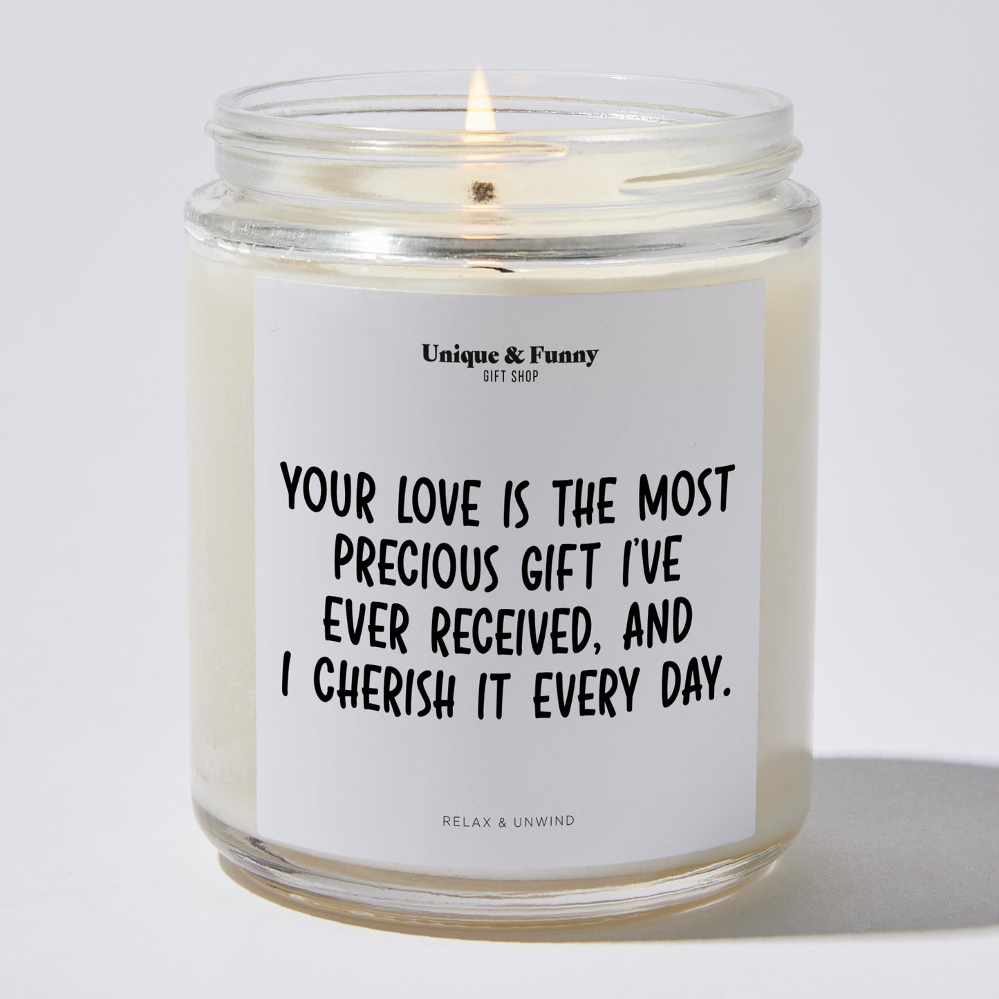 Anniversary Present - Your Love is the Most Precious Gift I've Ever Received, and I Cherish It Every Day. - Candle